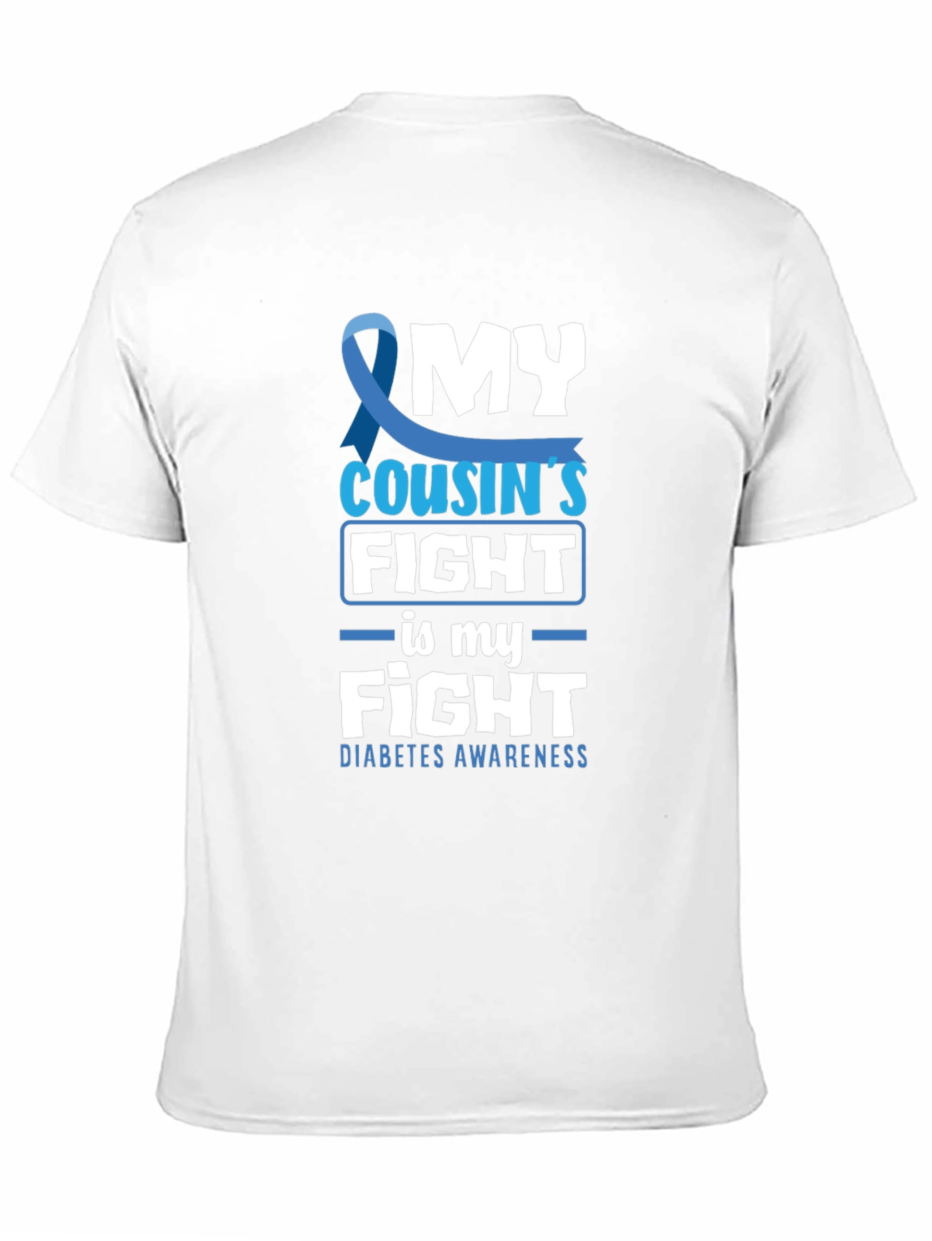 Diabetes Awareness T-Shirt - My Cousins Fight