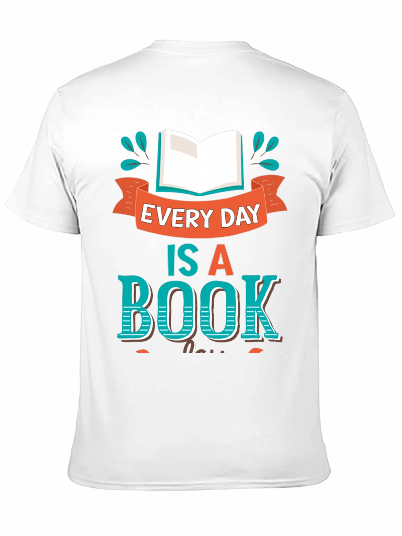 Every Day Is A Book T-Shirt - Unique Design