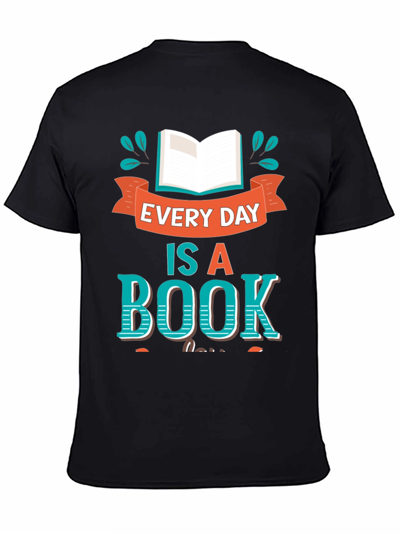Every Day Is A Book T-Shirt - Unique Design