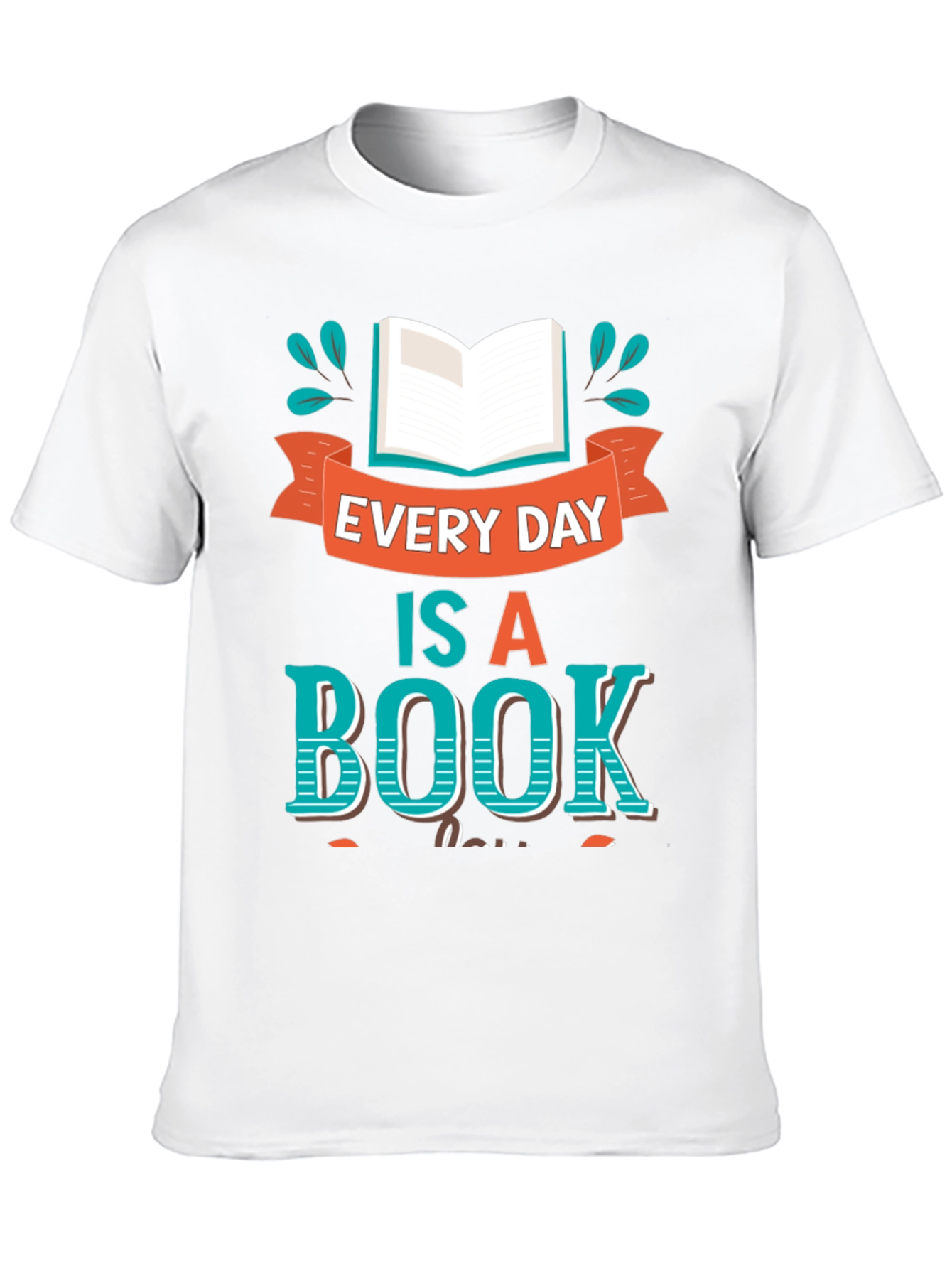 Every Day Is A Book T-Shirt - Unique Design