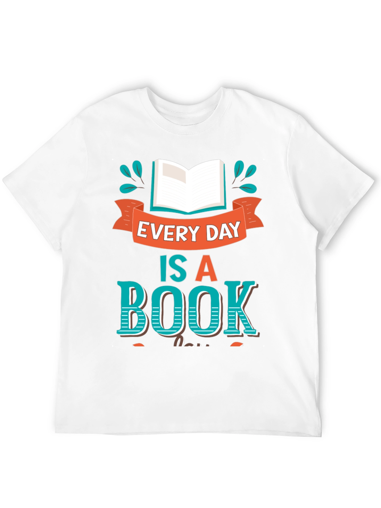 Every Day Is A Book T-Shirt - Unique Design