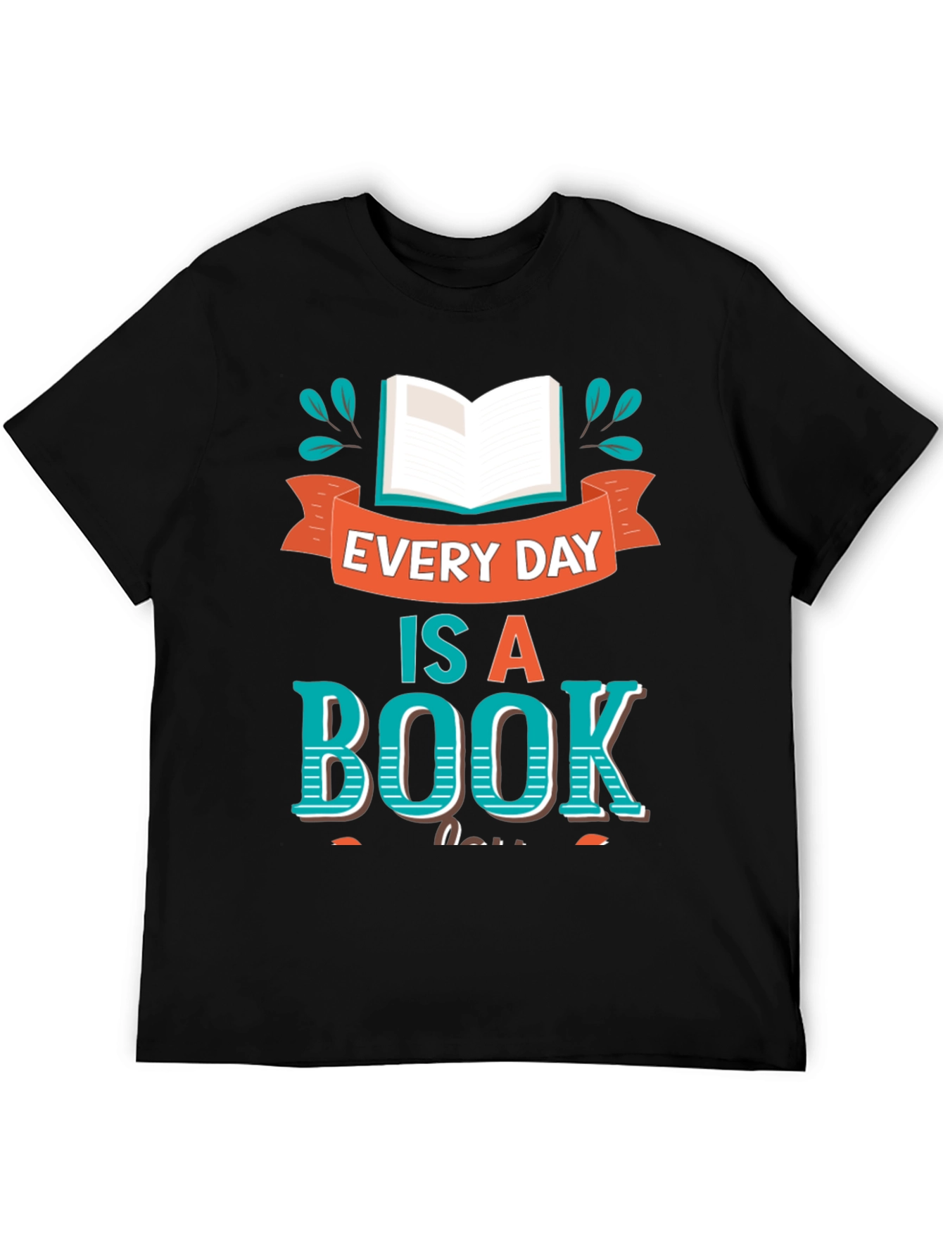 Every Day Is A Book T-Shirt - Unique Design