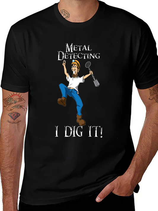 Metal Detecting I Dig It! T-Shirt