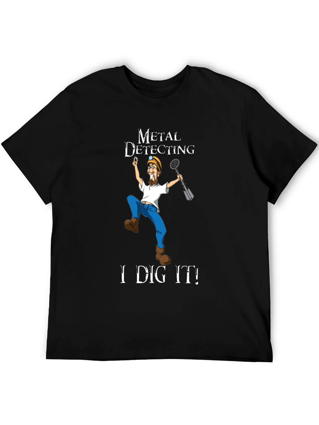 Metal Detecting I Dig It! T-Shirt