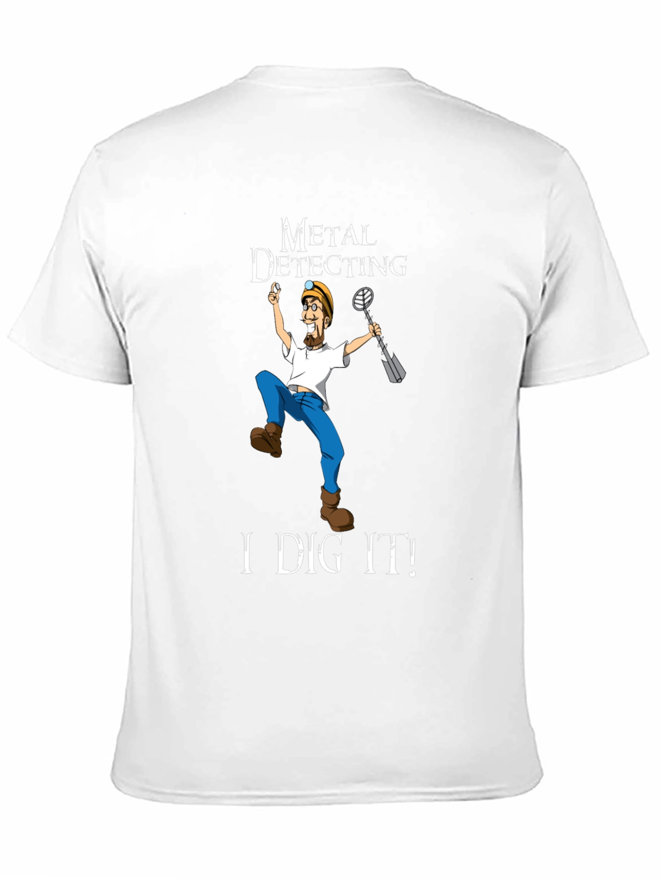 Metal Detecting I Dig It! T-Shirt