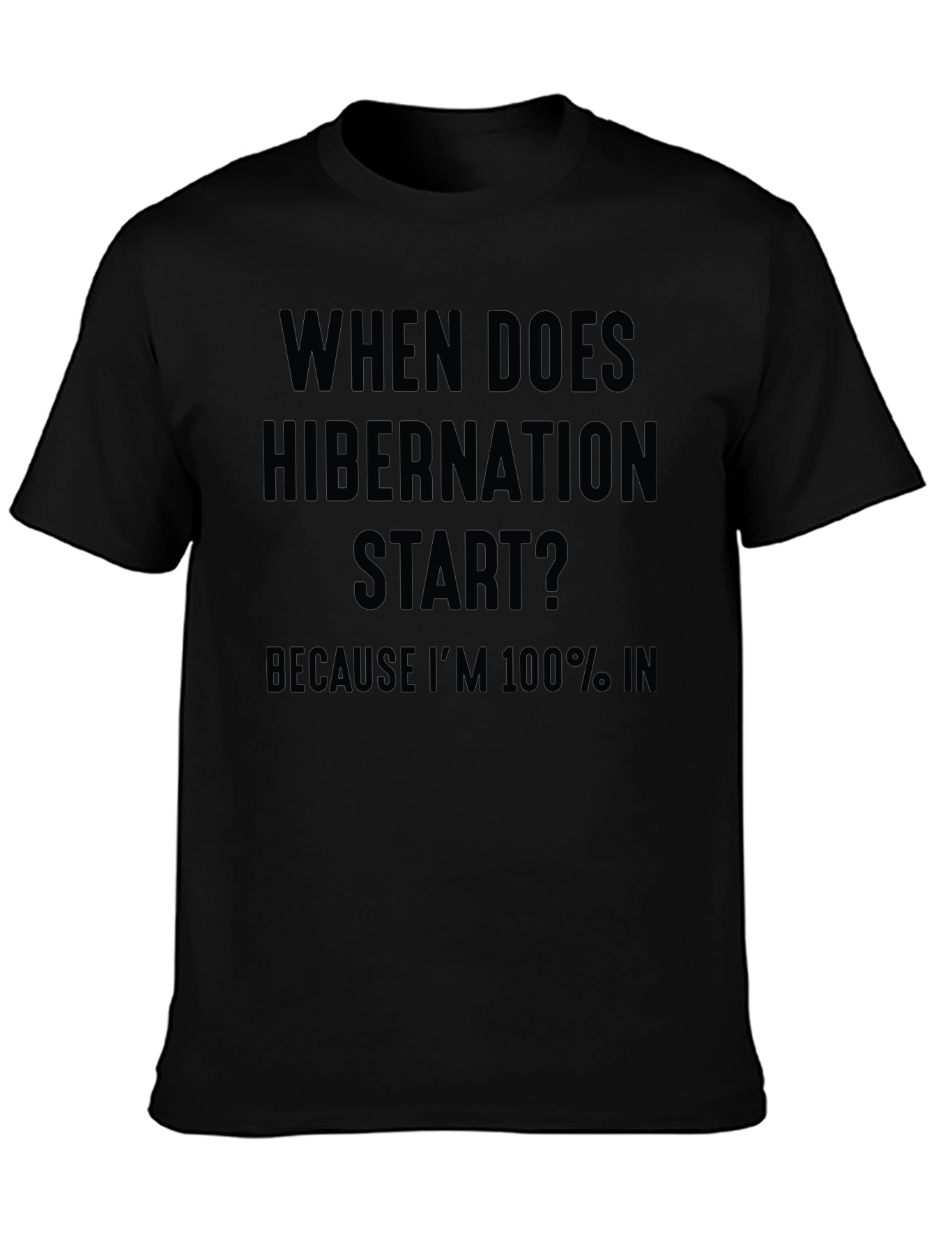 Hibernation Humor T-Shirt: Ready to Hibernate