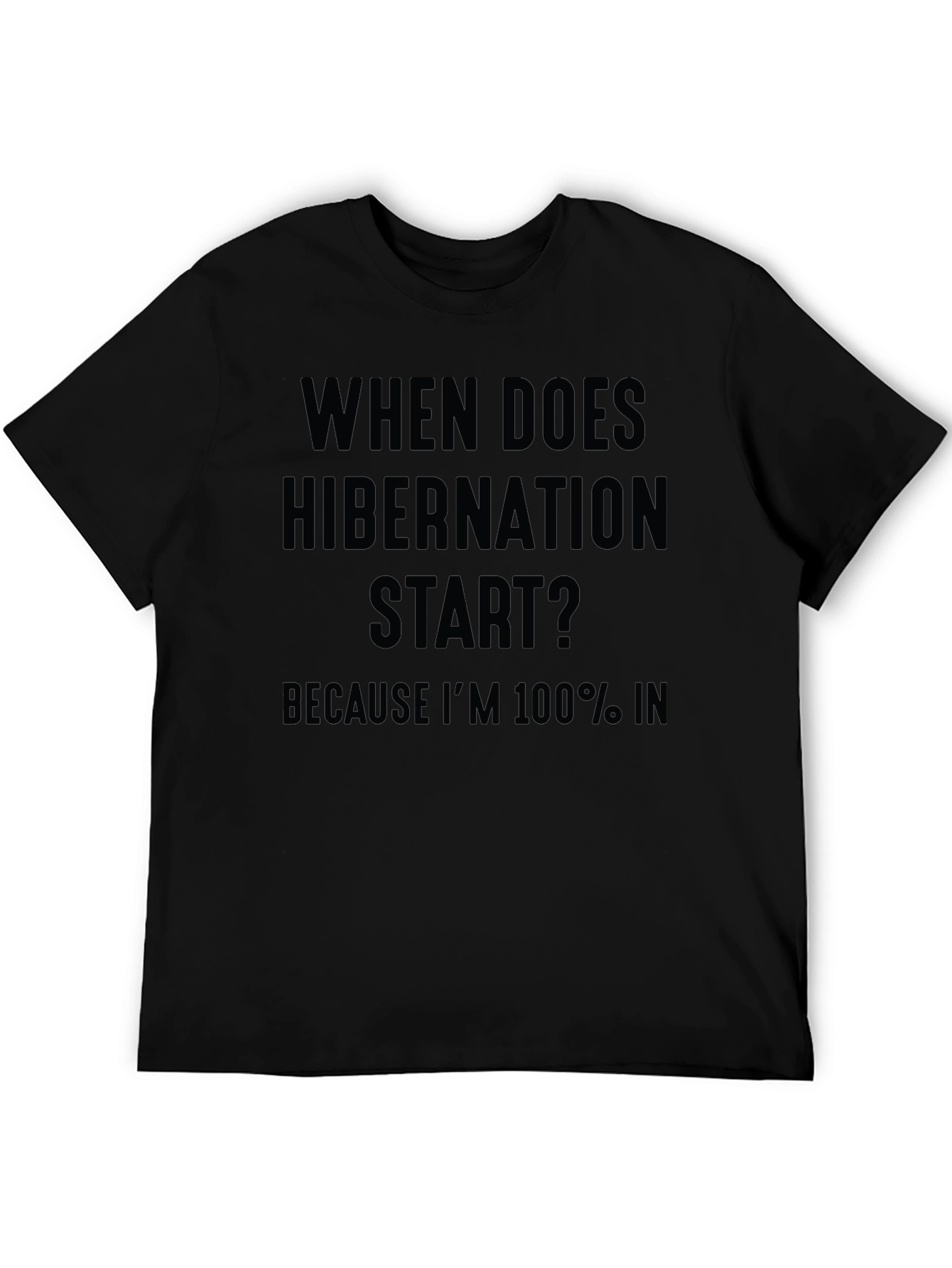 Hibernation Humor T-Shirt: Ready to Hibernate