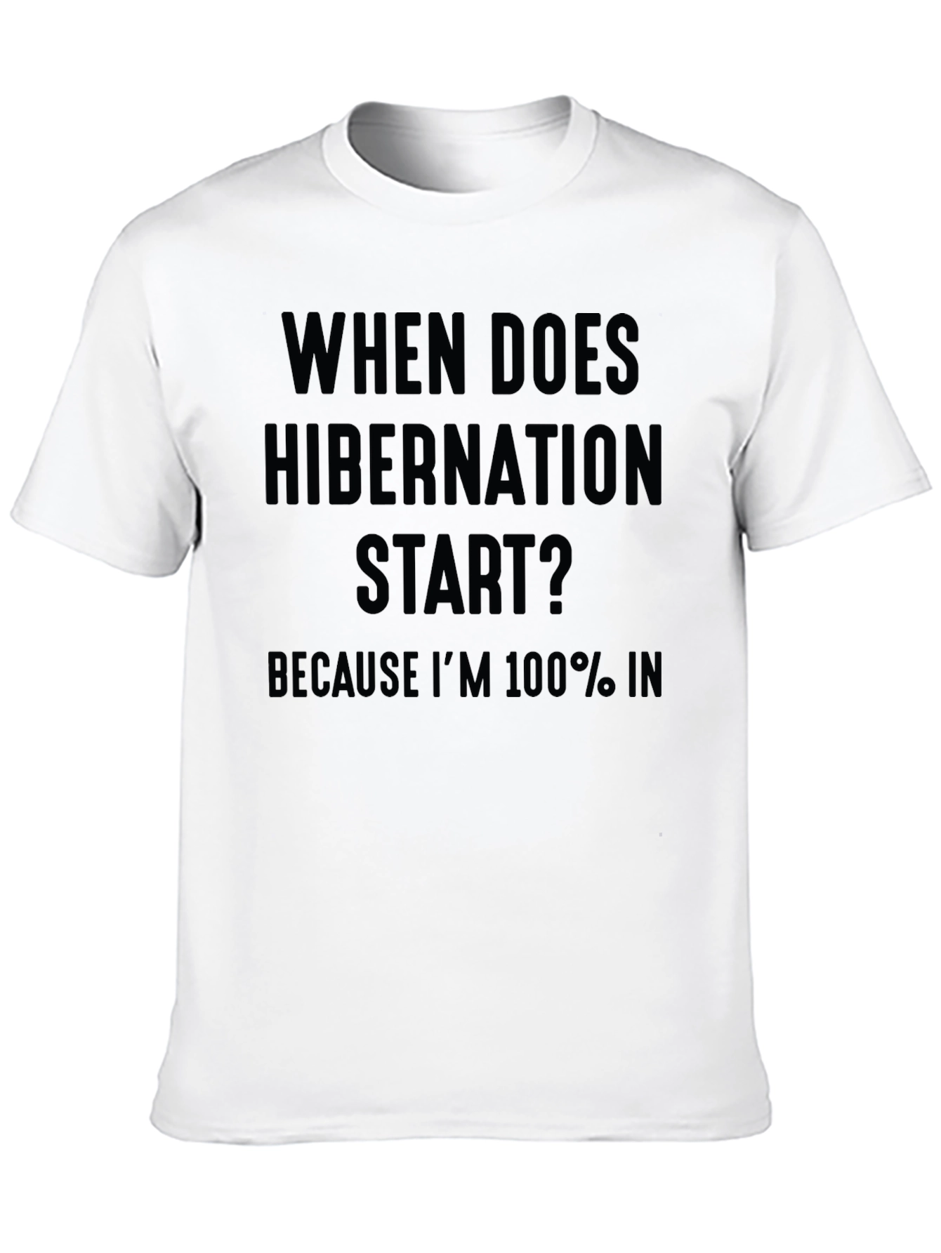 Hibernation Humor T-Shirt: Ready to Hibernate