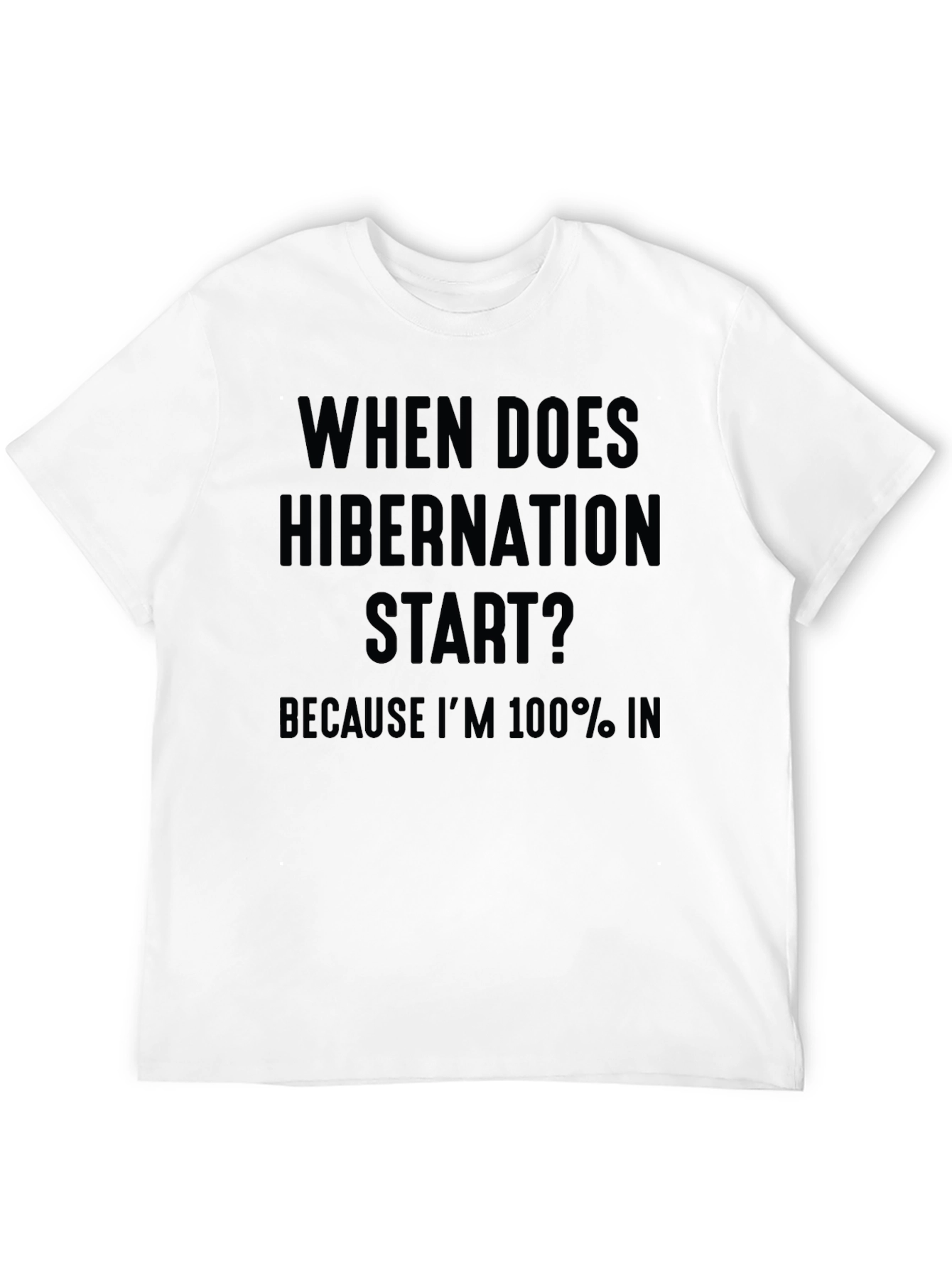 Hibernation Humor T-Shirt: Ready to Hibernate