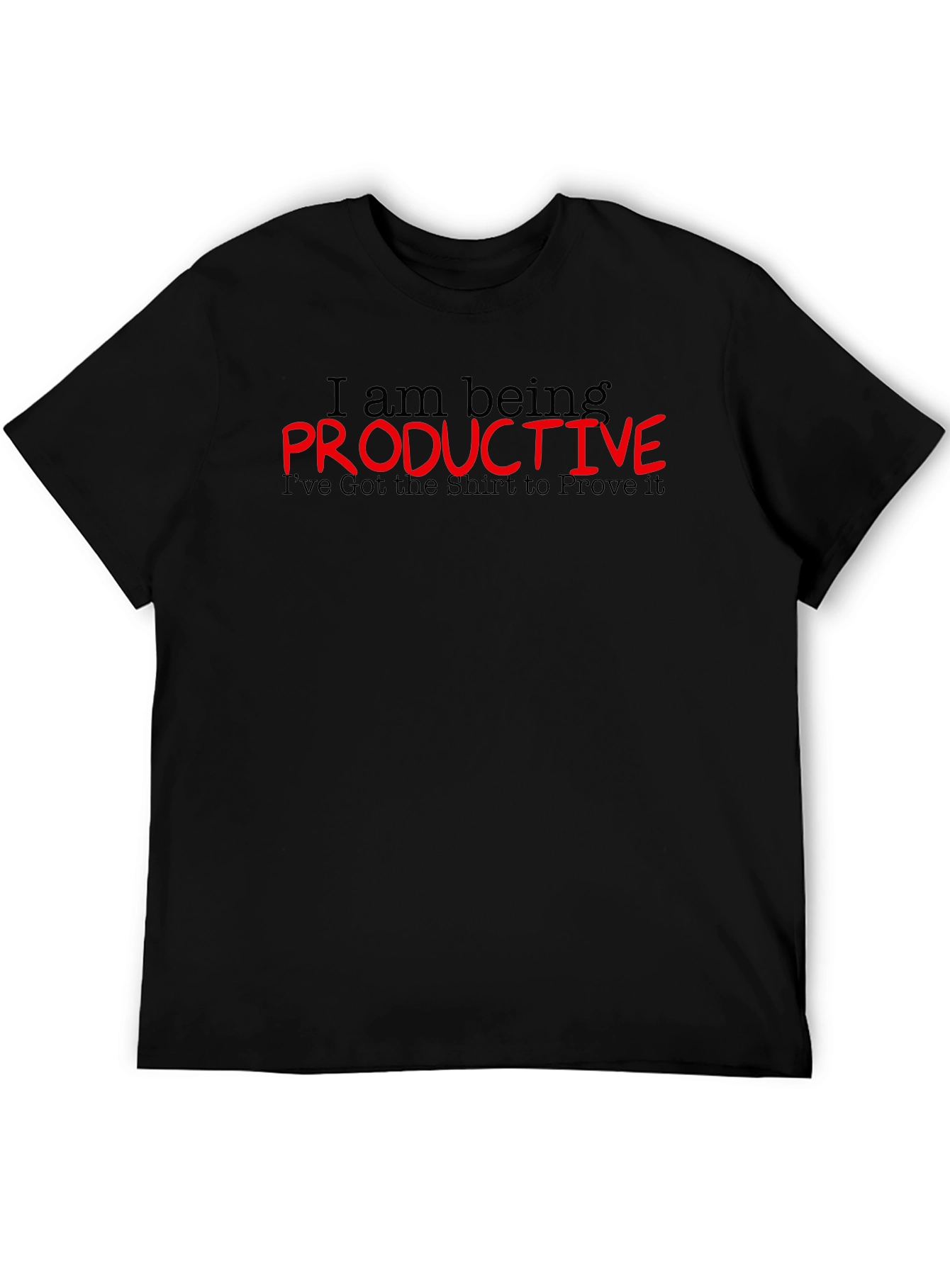 Funny Productive Slogan Graphic Tee