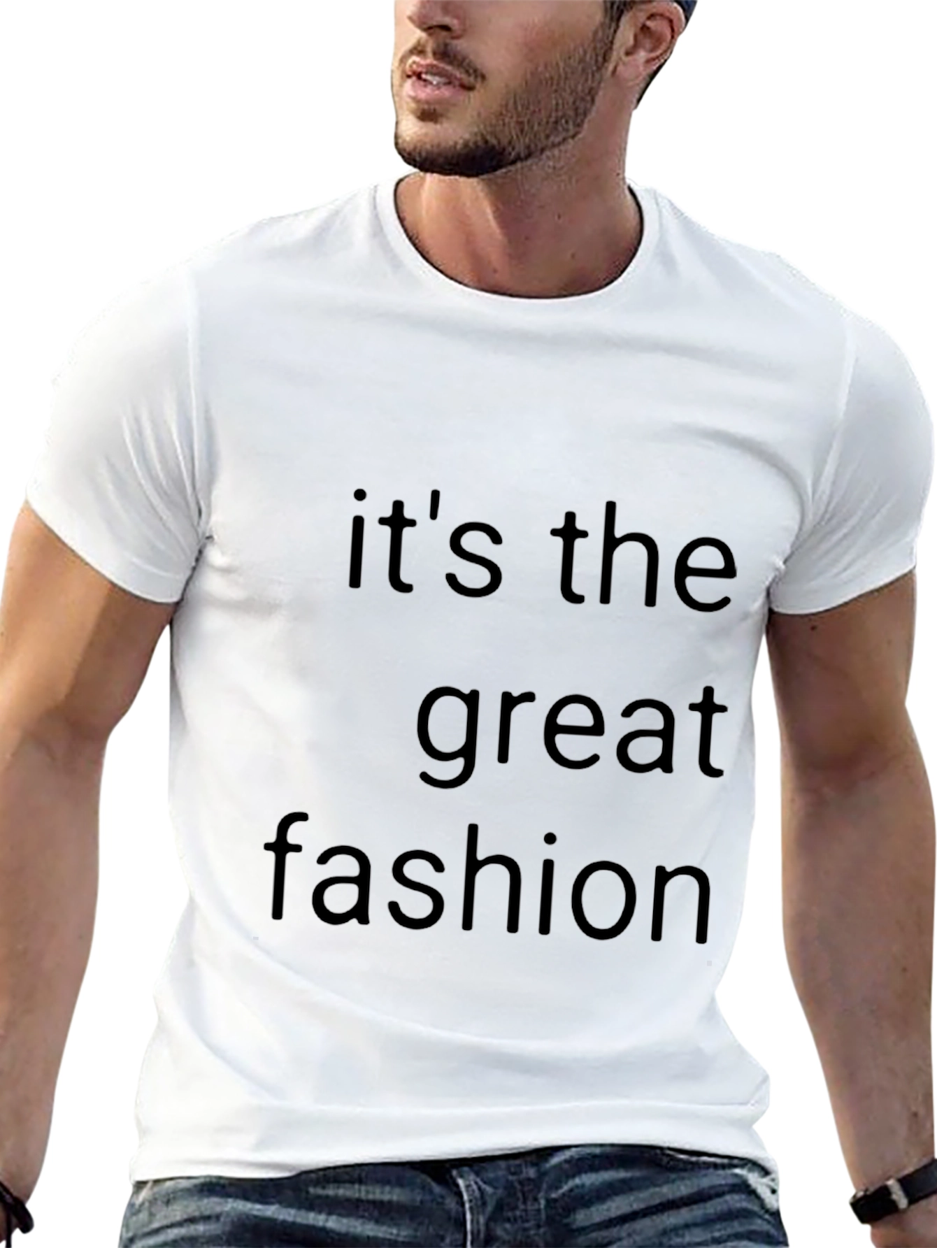 Its the Great Fashion T-Shirt - Stylish Mens Tee
