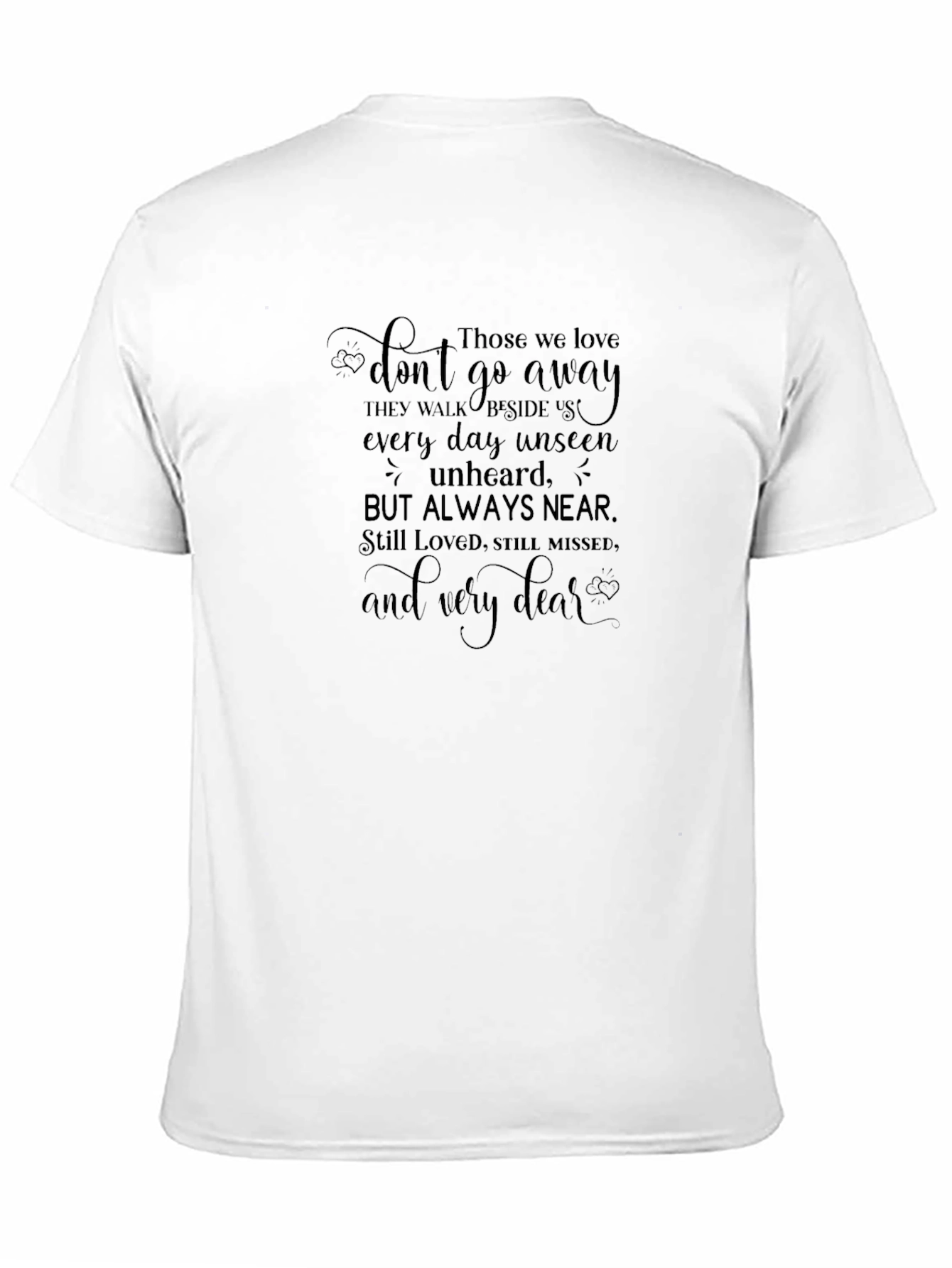 Memorial T-Shirt: Loved Ones Never Go Away