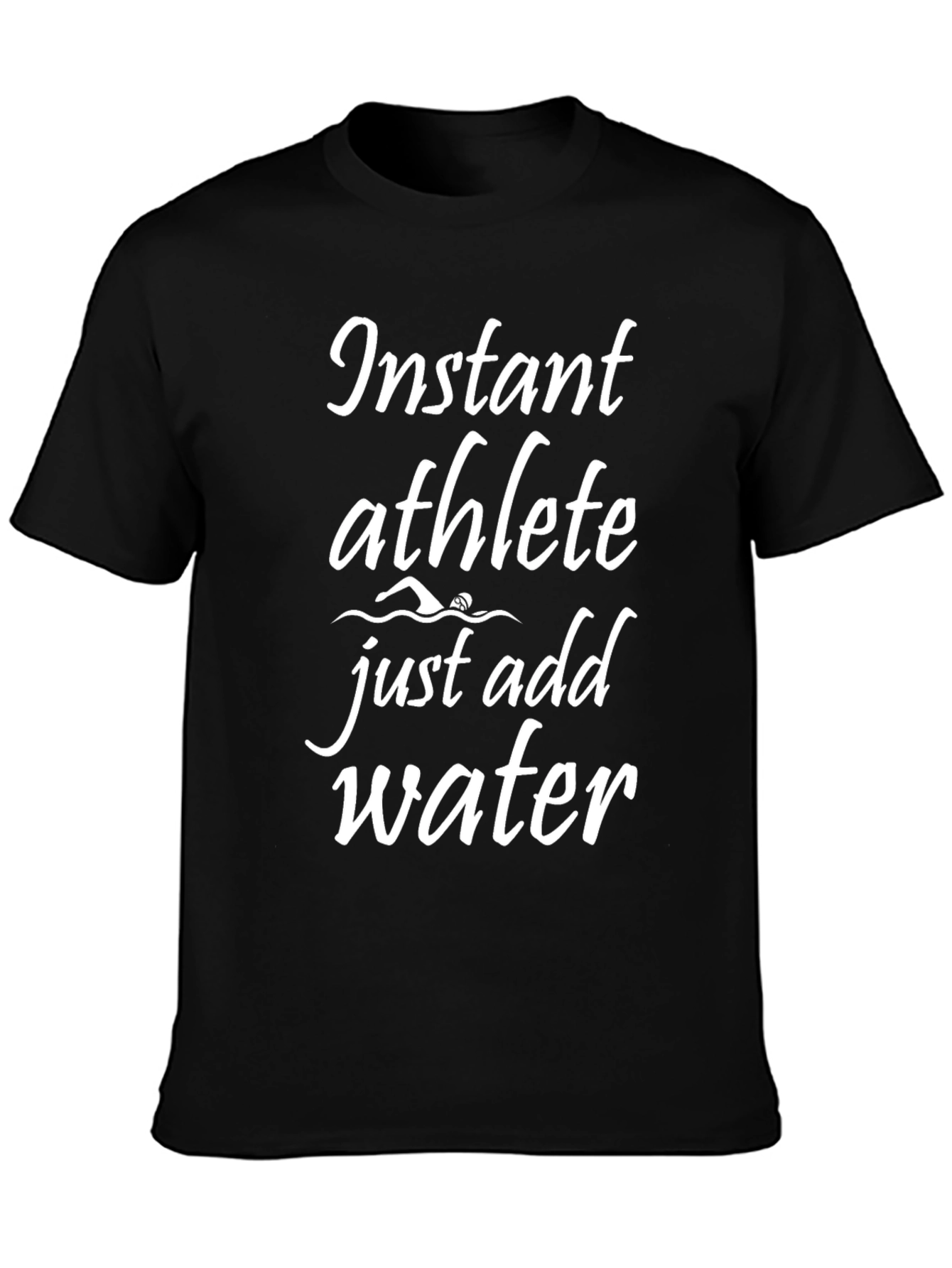 Instant Athlete - Just Add Water - Graphic Tee