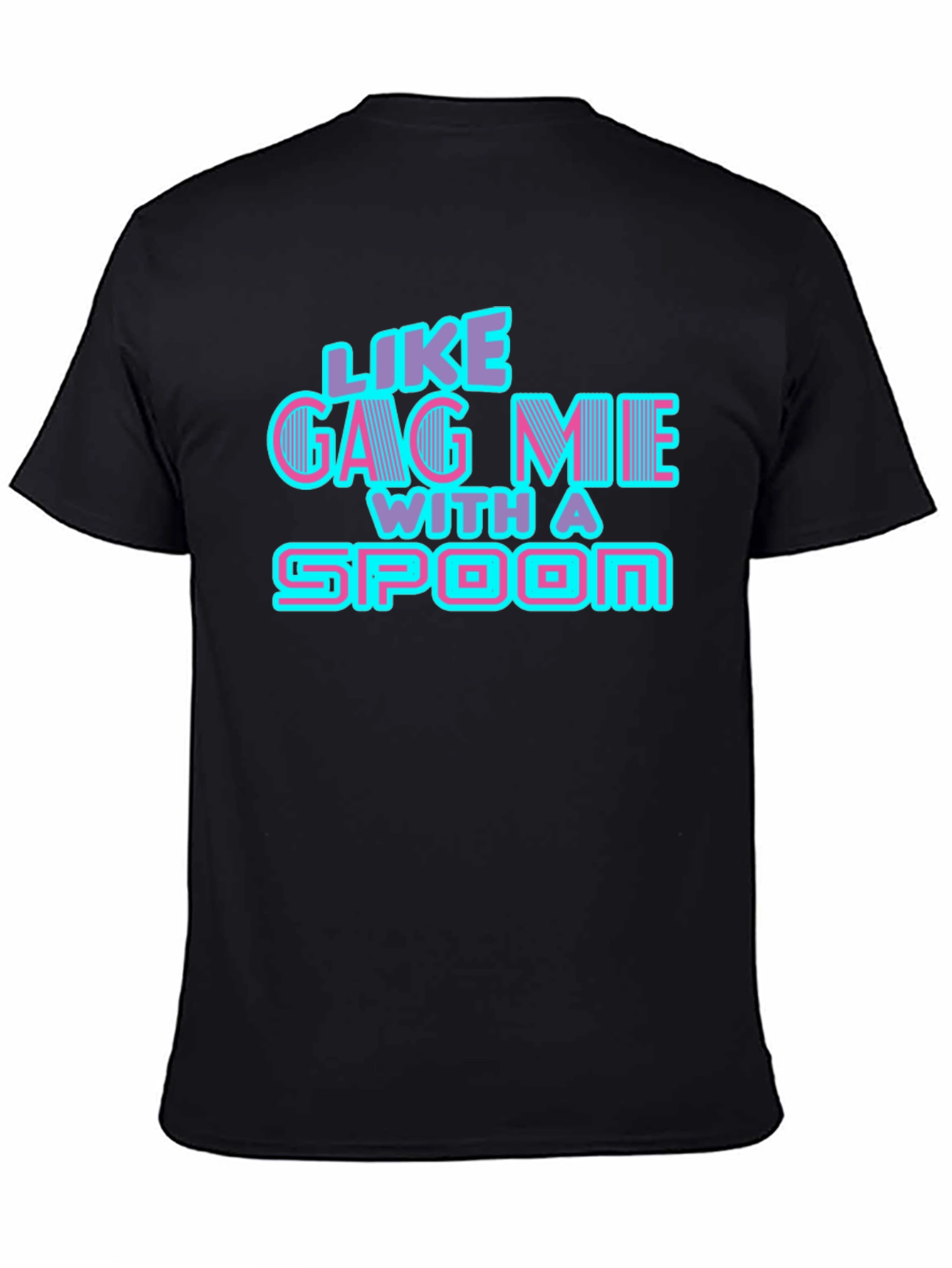 Like Gag Me With A Spoon Black Tee