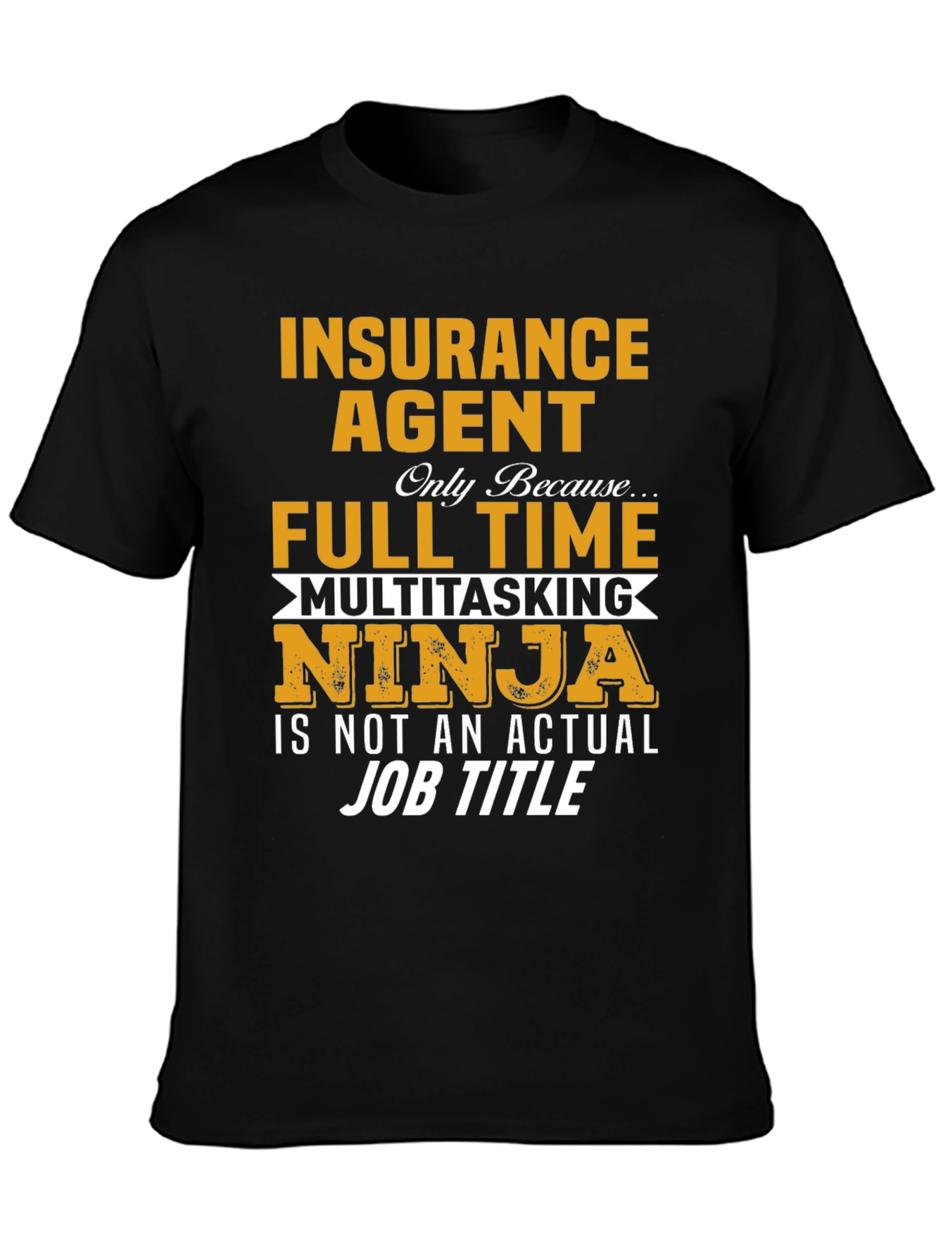 Insurance Agent Multitasking Ninja T-Shirt