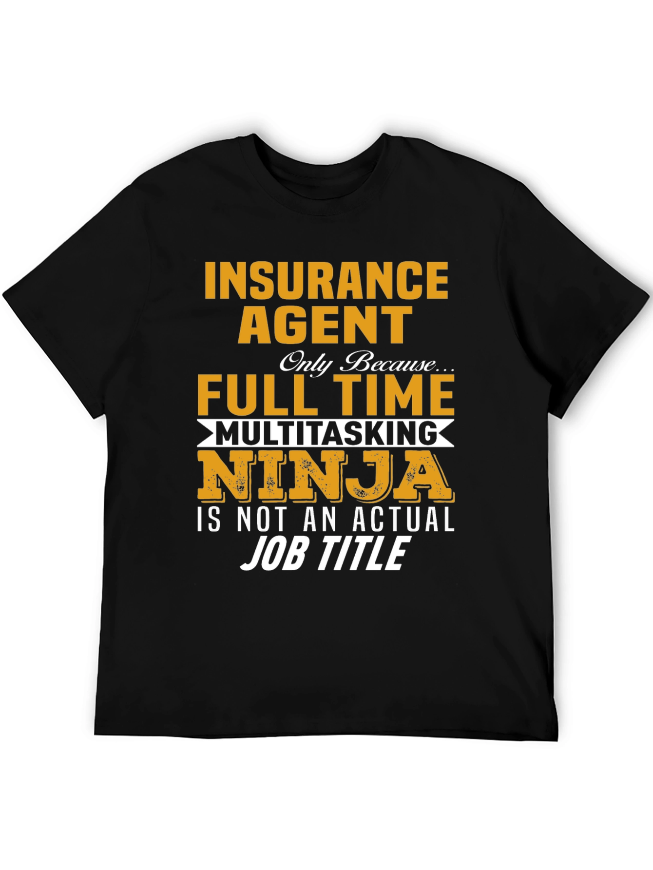 Insurance Agent Multitasking Ninja T-Shirt