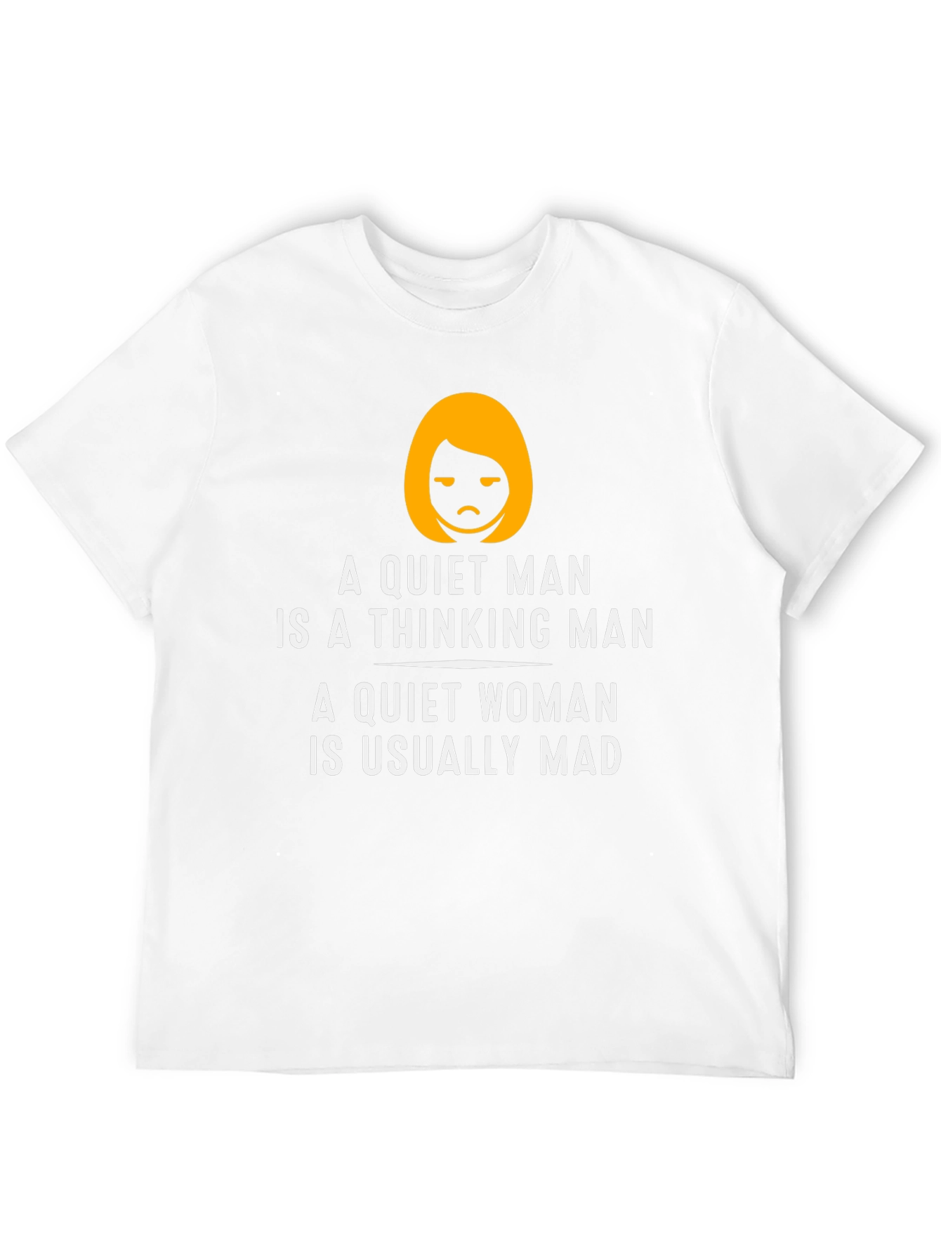 Funny Quiet Man/Woman T-Shirt
