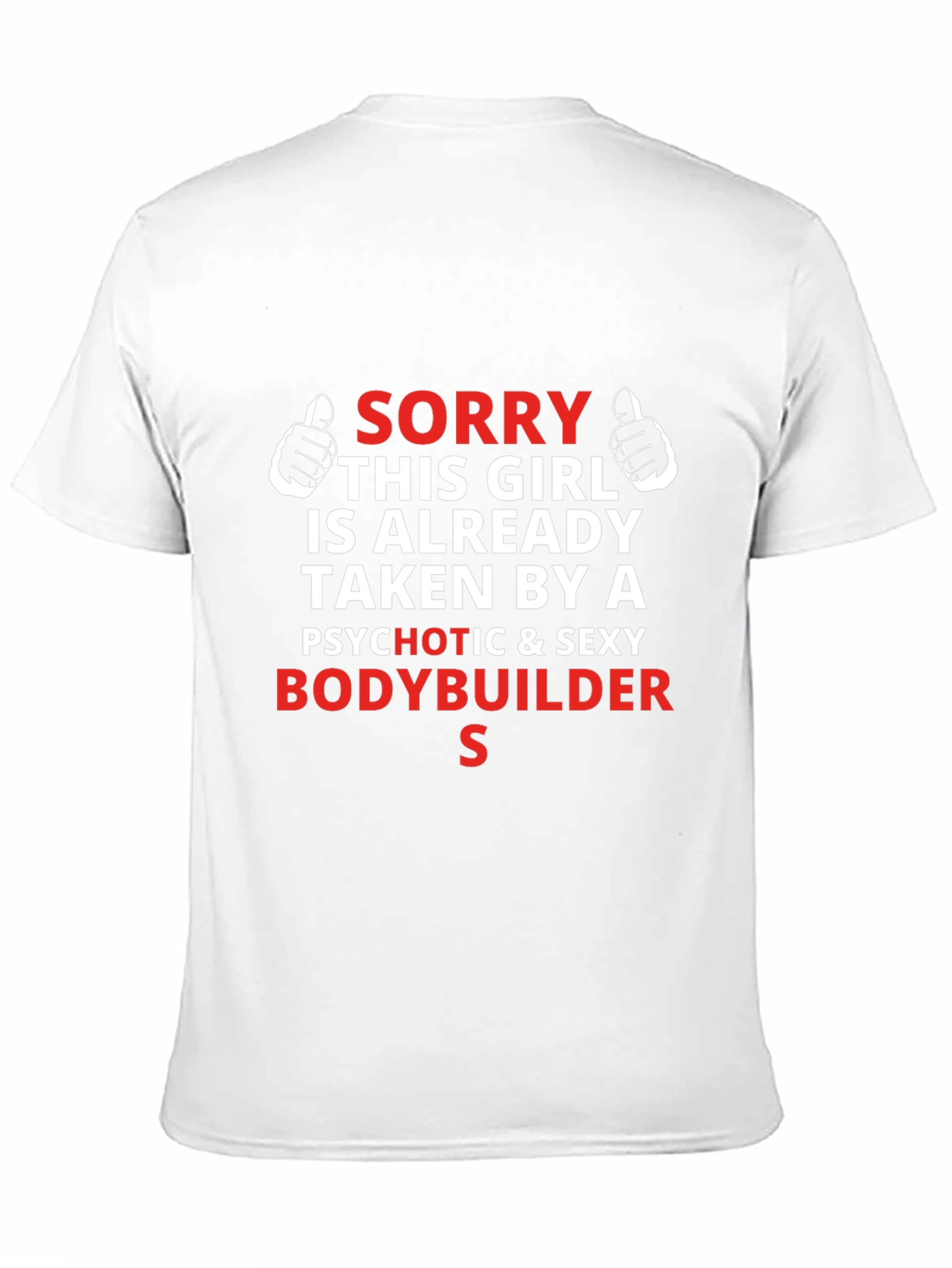 Sorry Taken by a Sexy Bodybuilder T-Shirt