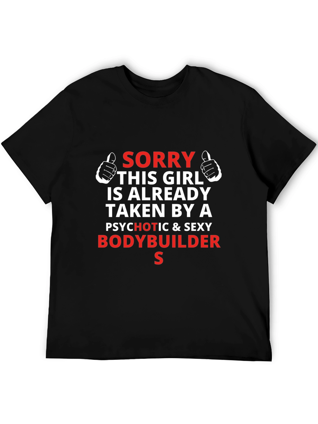 Sorry Taken by a Sexy Bodybuilder T-Shirt