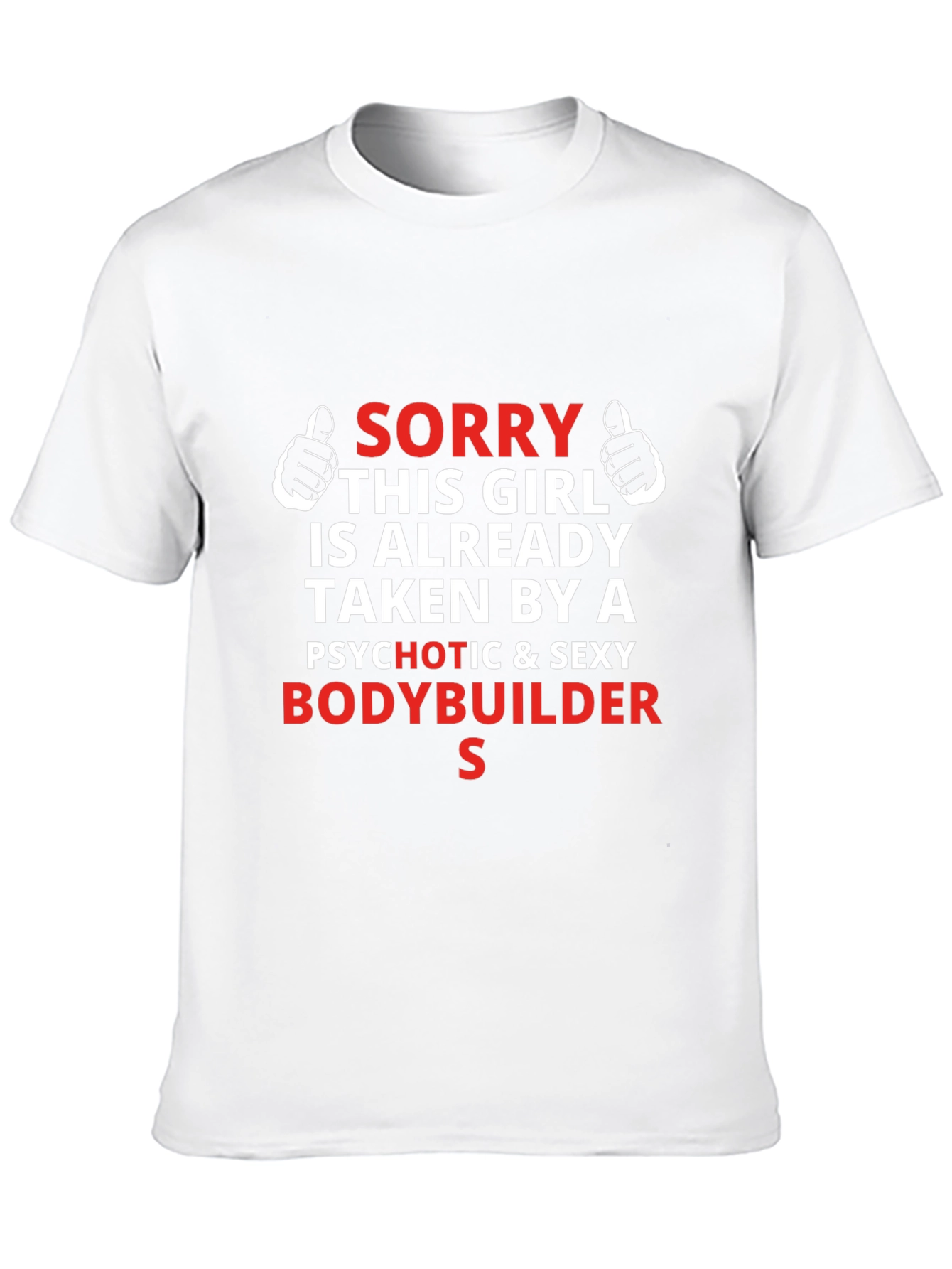 Sorry Taken by a Sexy Bodybuilder T-Shirt