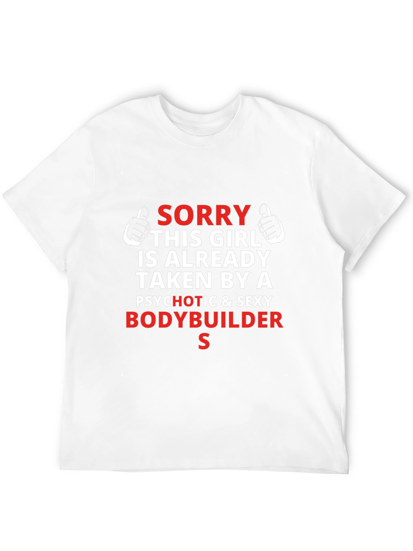 Sorry Taken by a Sexy Bodybuilder T-Shirt
