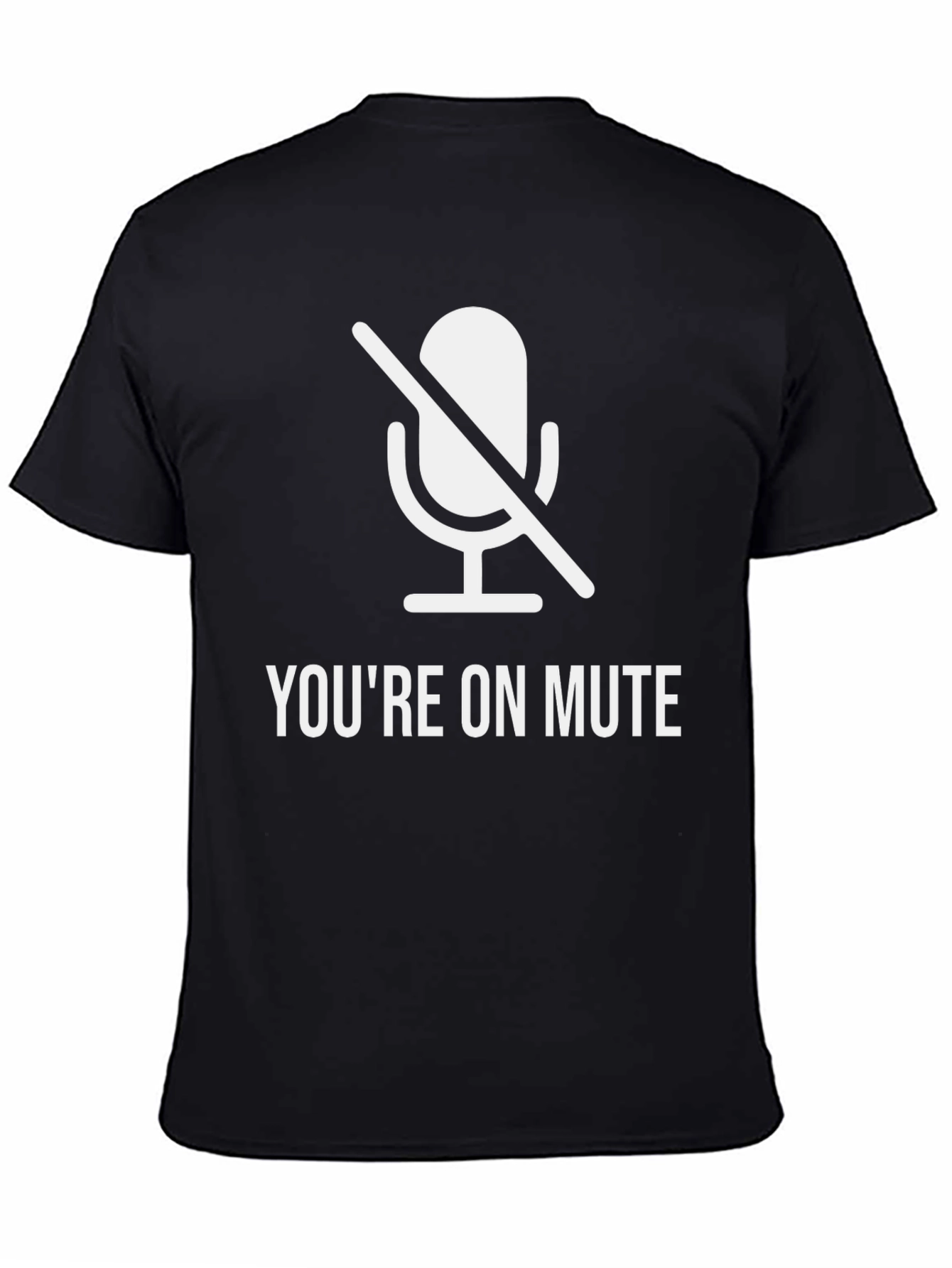 Youre On Mute Funny T-Shirt