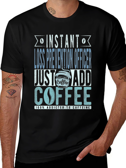 Instant Loss Prevention Officer Coffee Lover T-Shirt