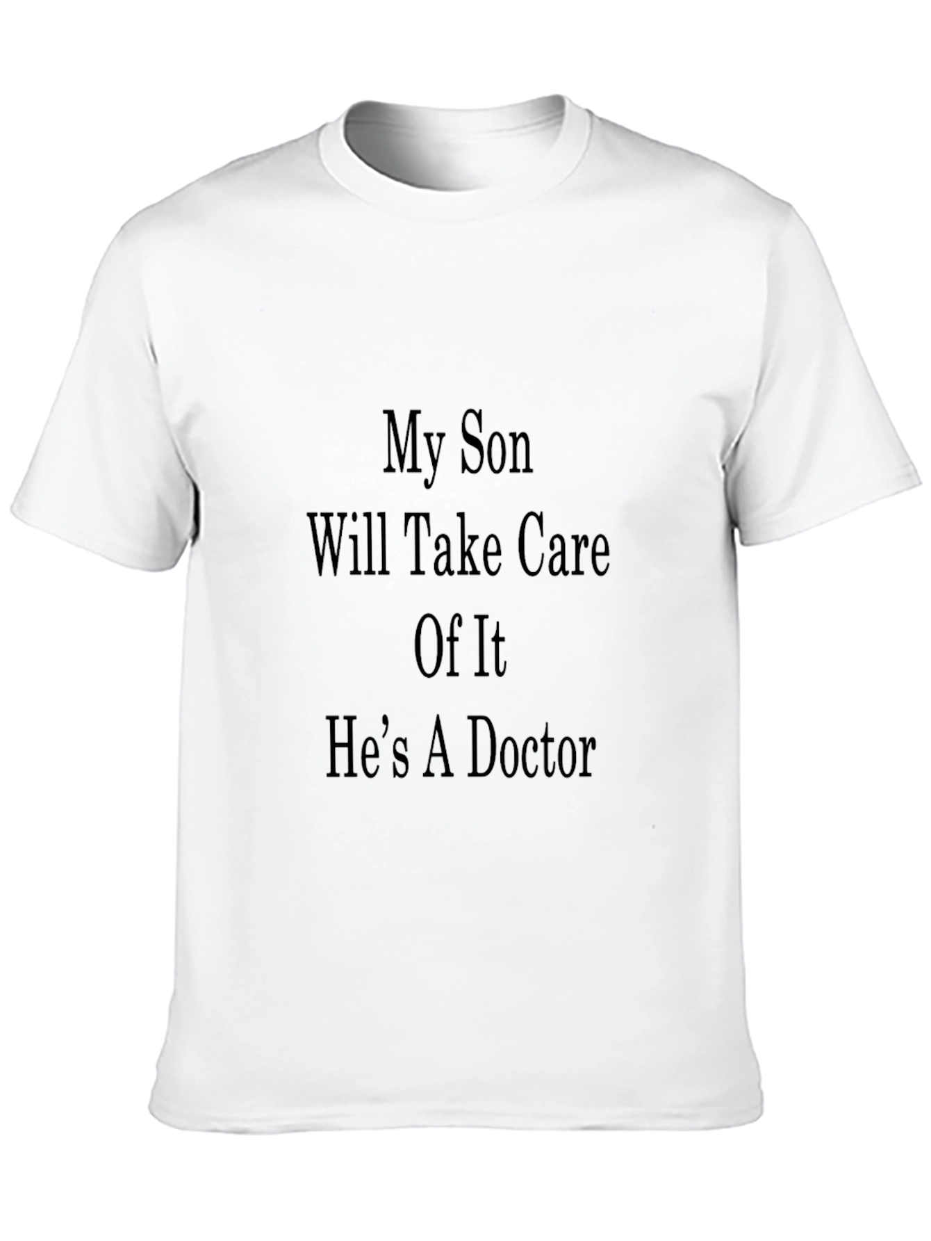 My Son The Doctor Novelty T-Shirt