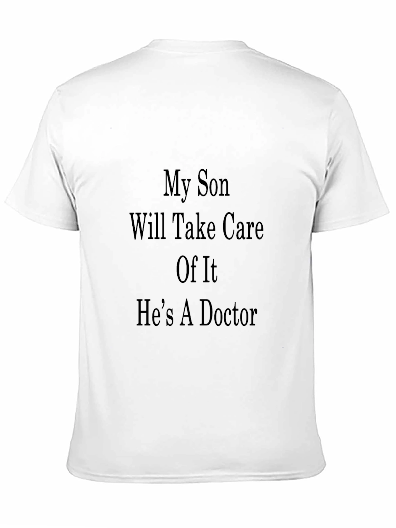 My Son The Doctor Novelty T-Shirt