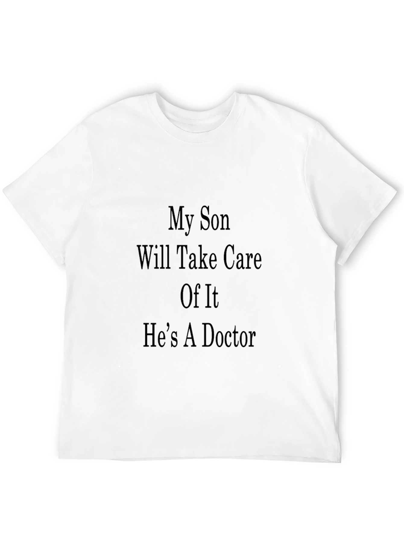 My Son The Doctor Novelty T-Shirt