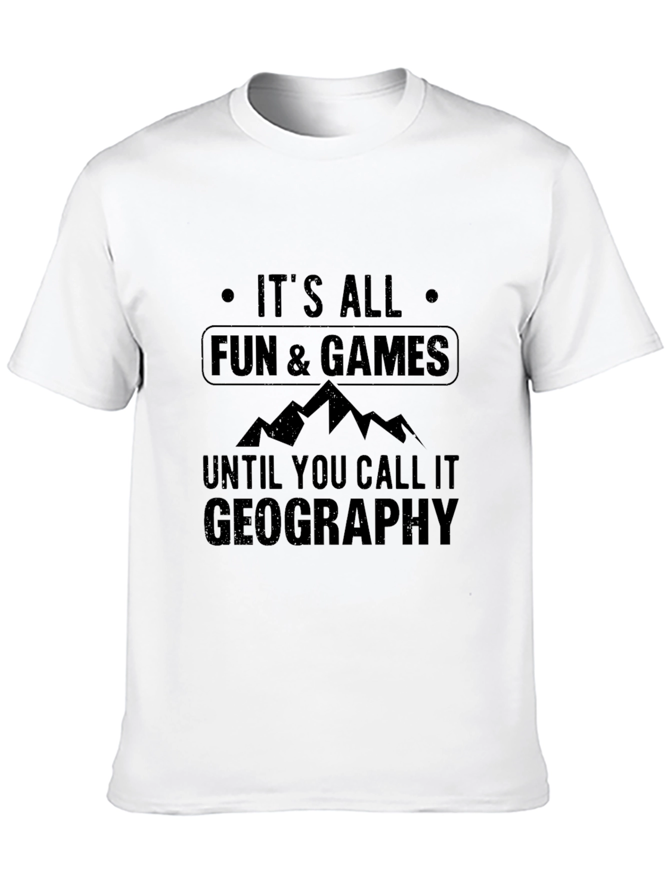 Funny Geography T-Shirt: Its All Fun & Games