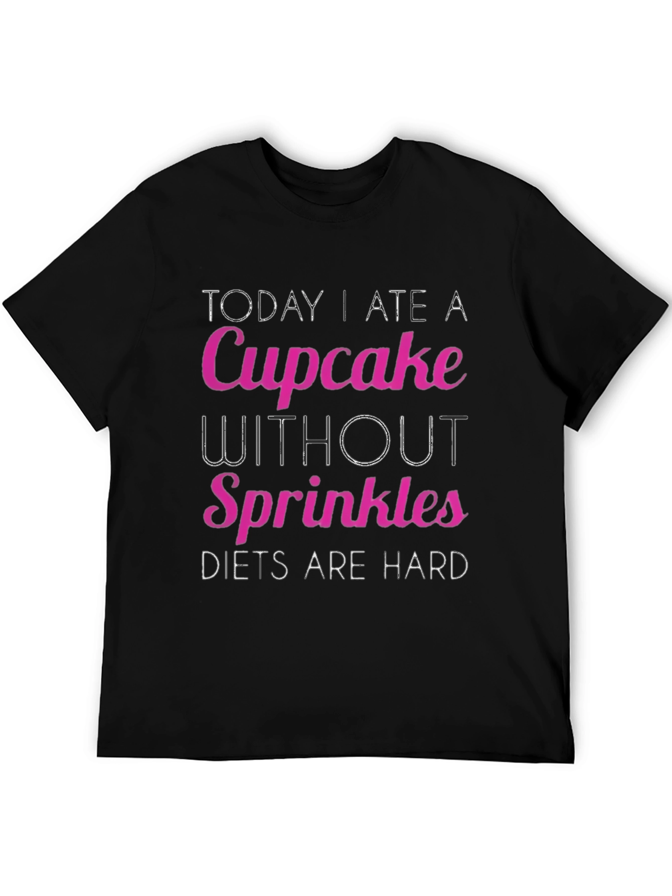 Cupcake Without Sprinkles Funny T-Shirt