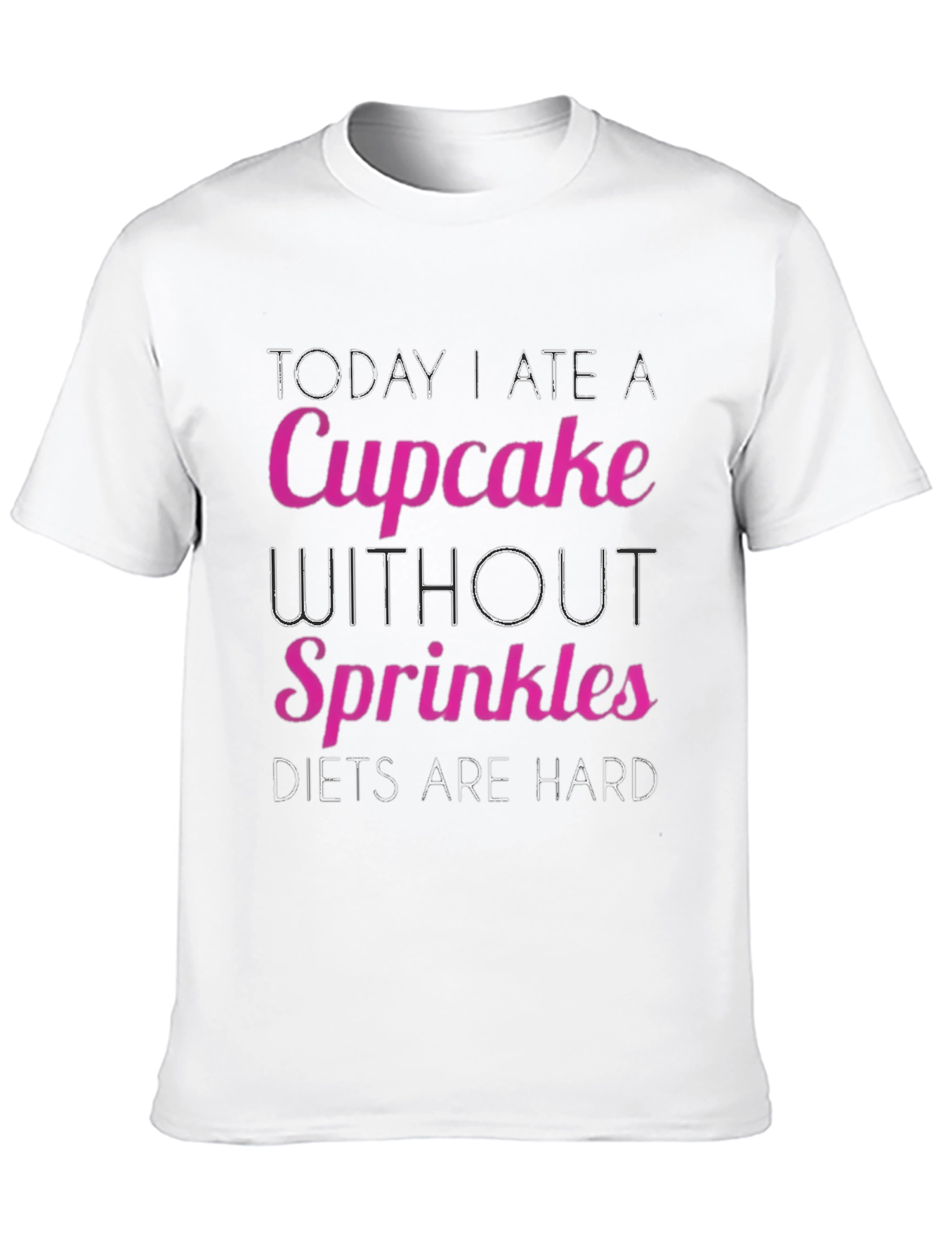 Cupcake Without Sprinkles Funny T-Shirt