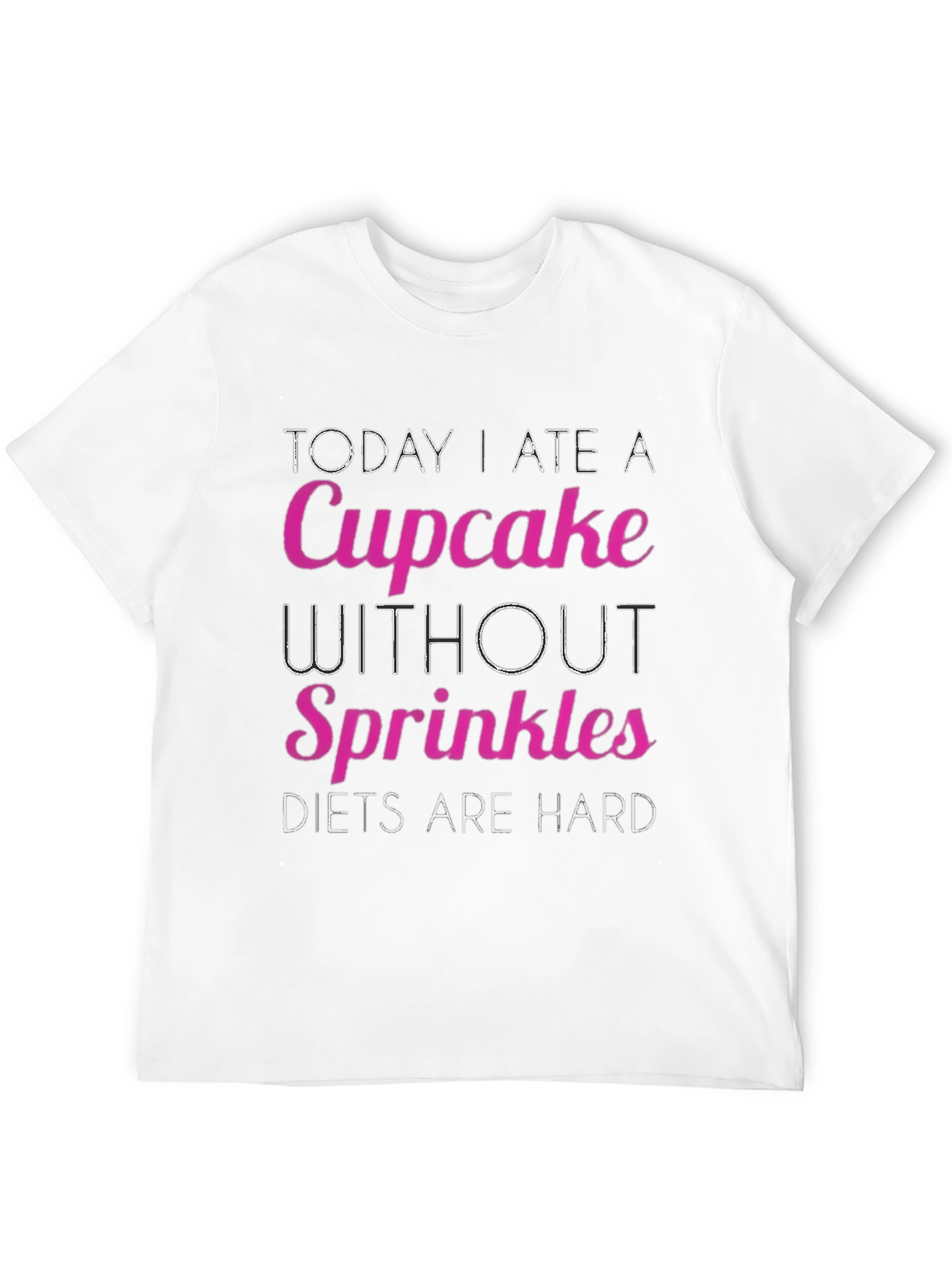 Cupcake Without Sprinkles Funny T-Shirt