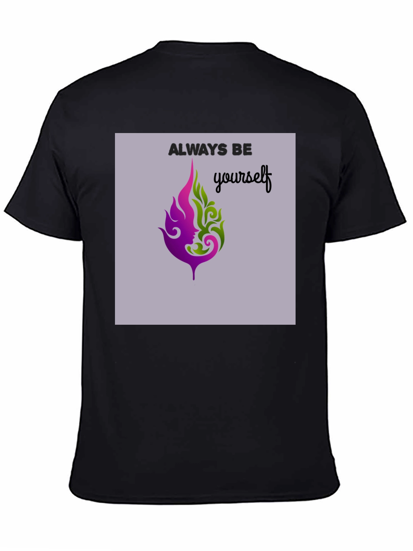 Always Be Yourself Graphic Tee - Unisex