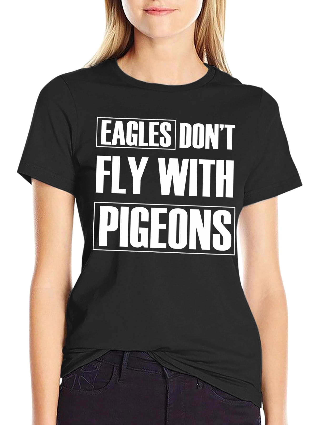 Eagles Dont Fly With Pigeons Graphic Tee