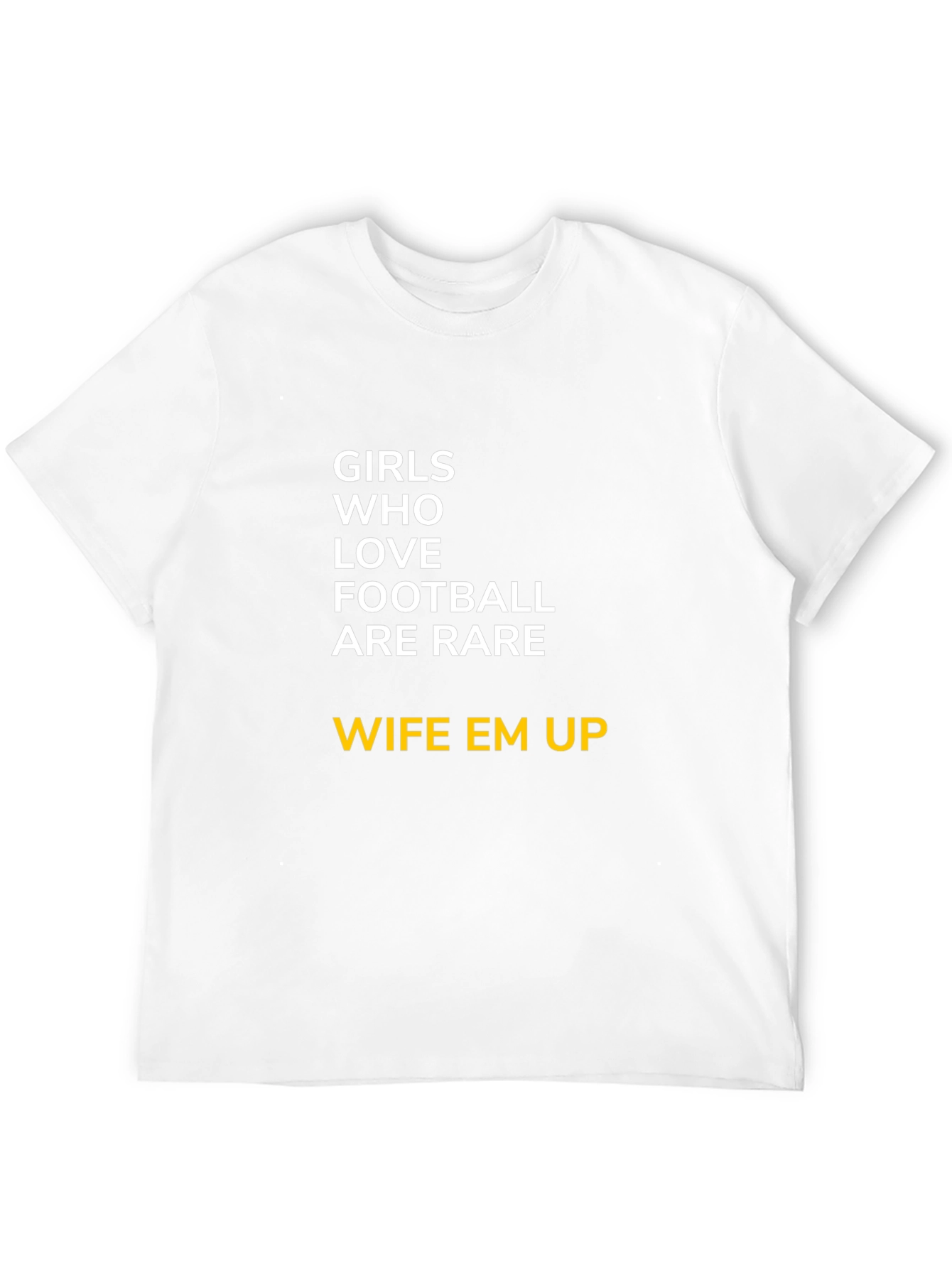 Girls Who Love Football T-Shirt - Wife Em Up