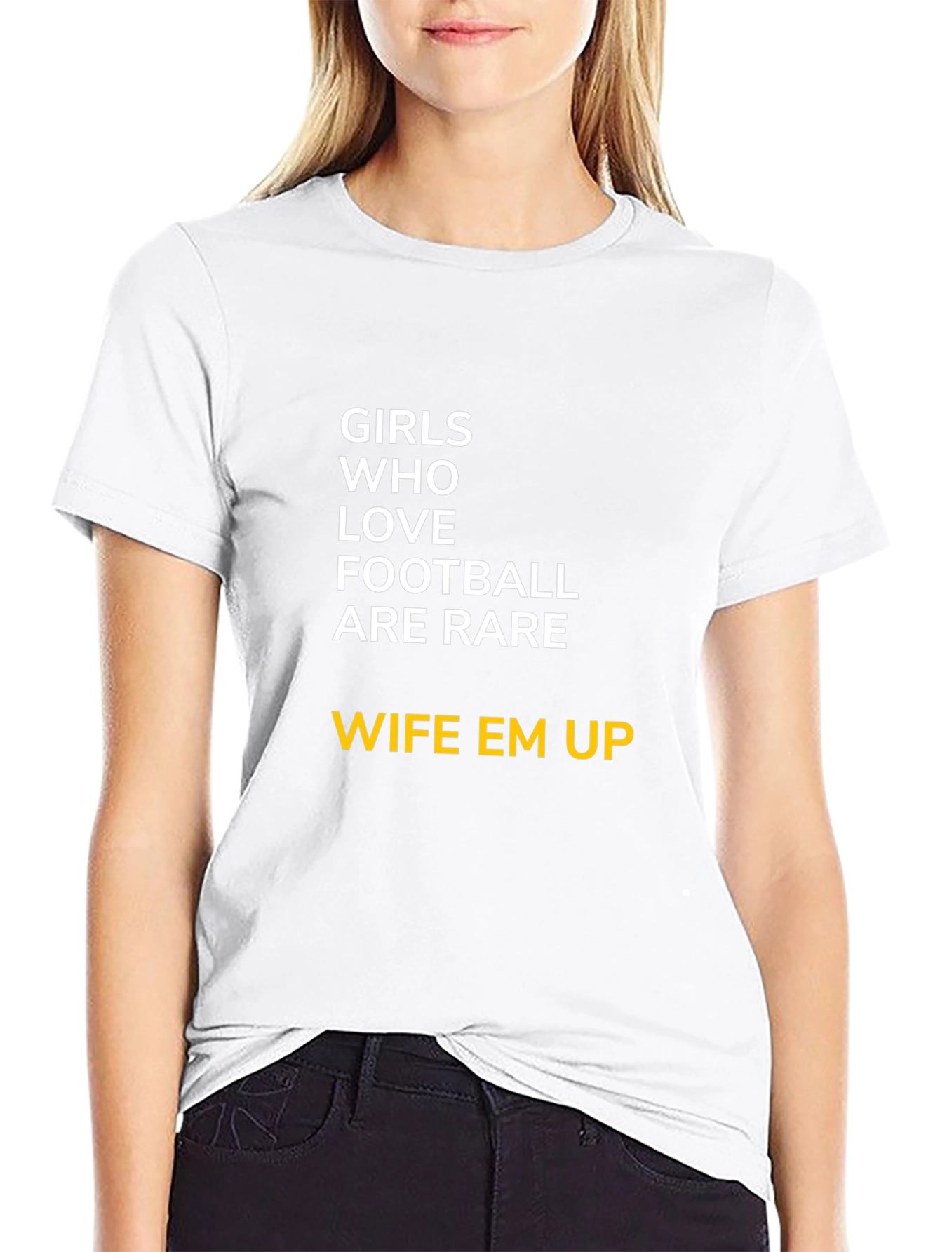 Girls Who Love Football T-Shirt - Wife Em Up