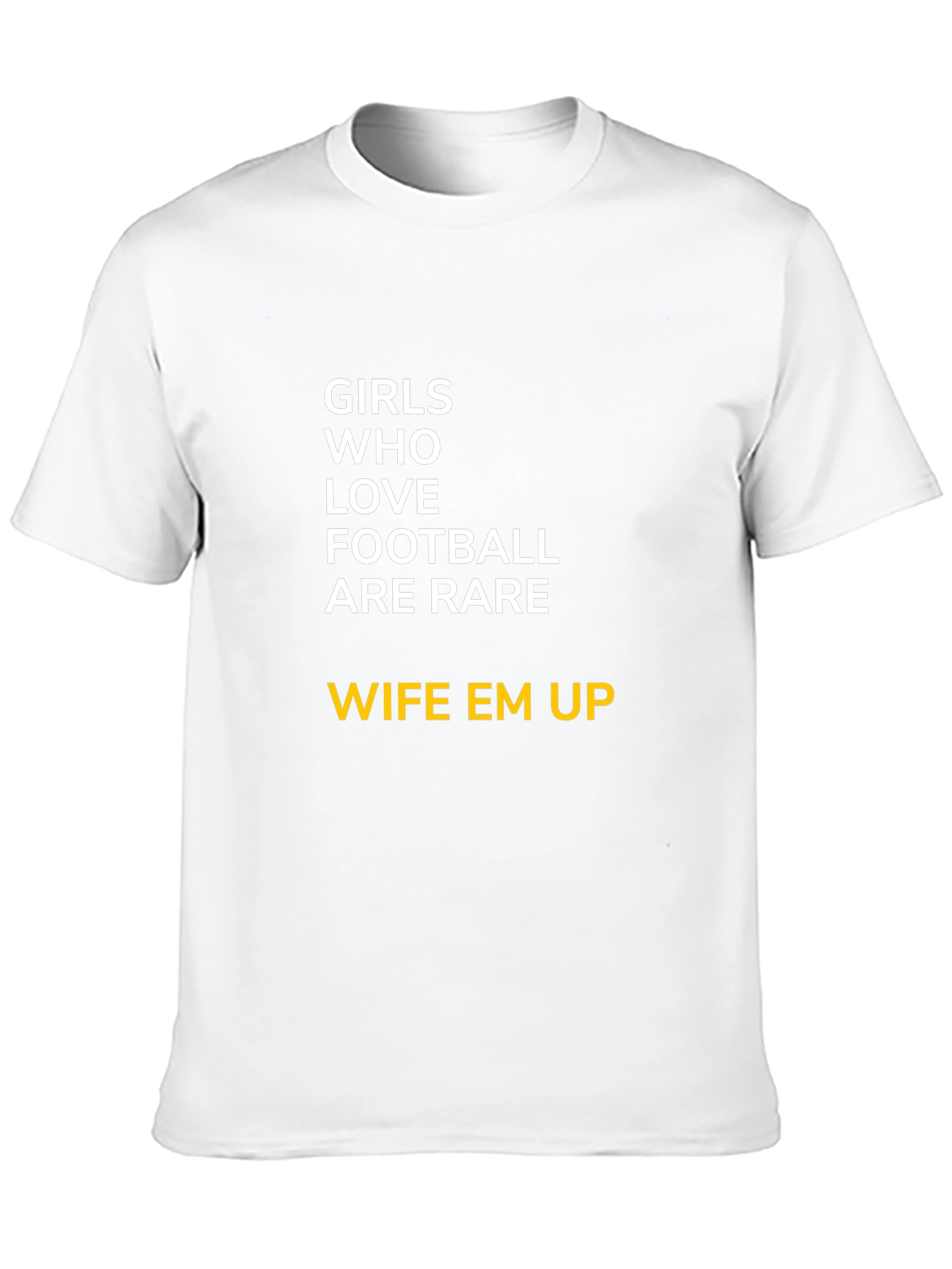 Girls Who Love Football T-Shirt - Wife Em Up