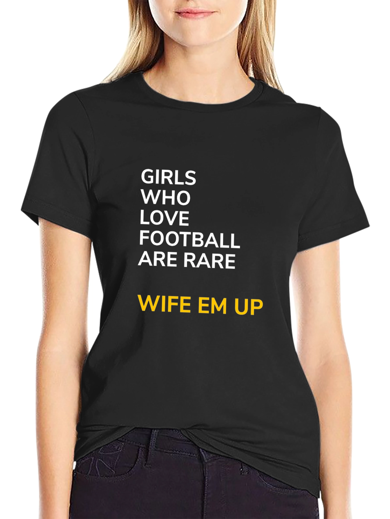 Girls Who Love Football T-Shirt - Wife Em Up