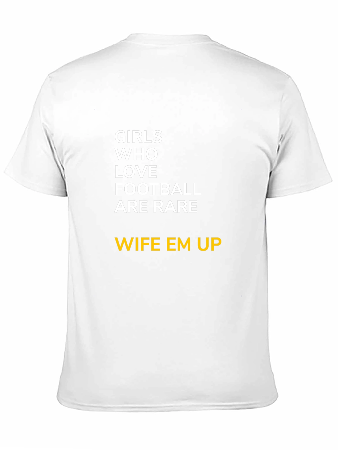 Girls Who Love Football T-Shirt - Wife Em Up