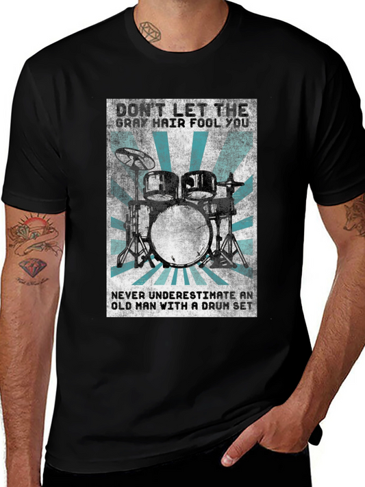 Drum Set T-Shirt: Gray Hair Fool You Tee