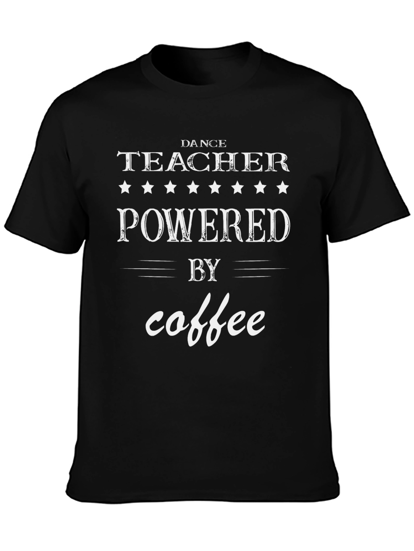 Dance Teacher Powered by Coffee T-Shirt
