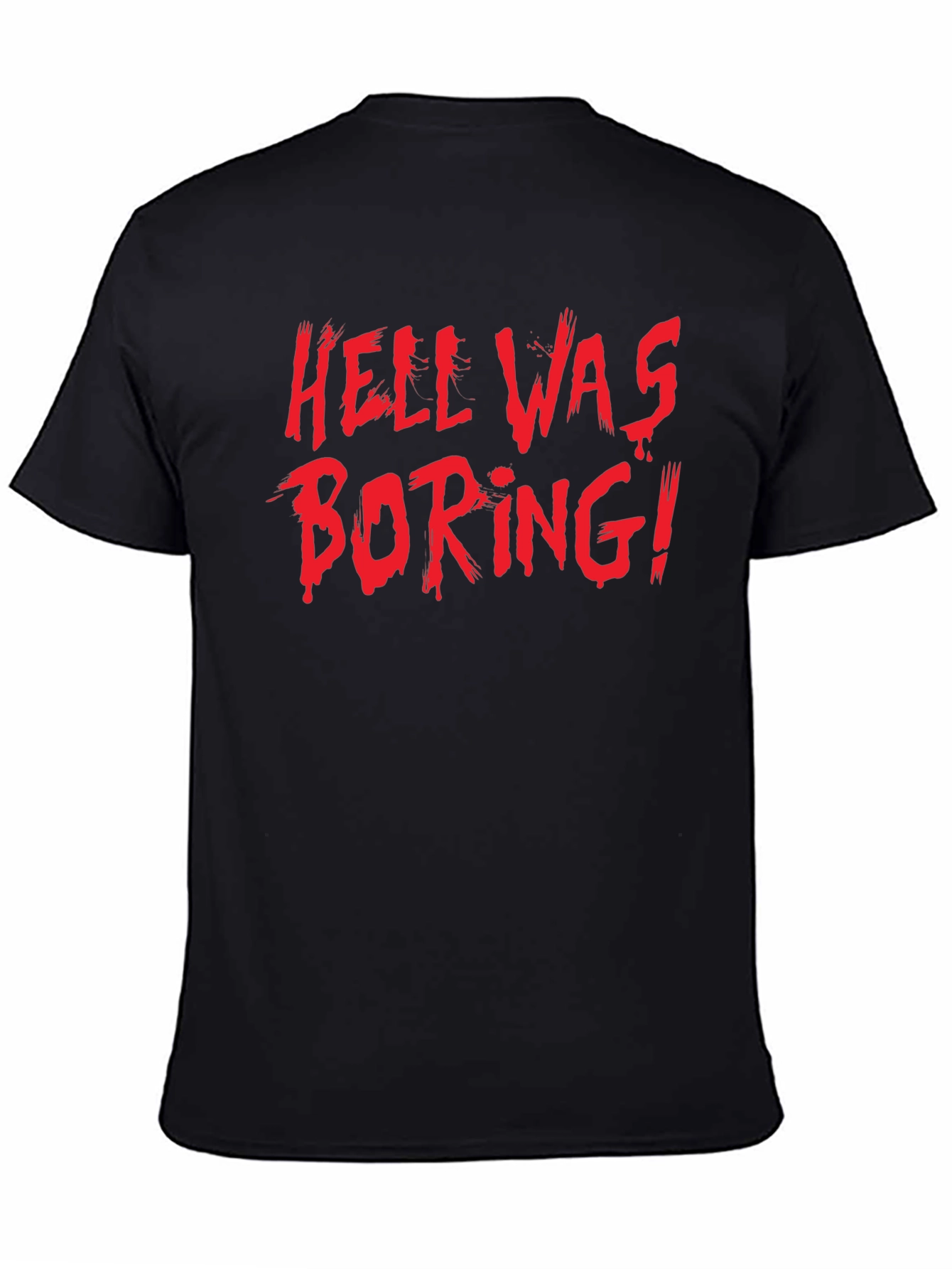 Hell Was Boring! Graphic T-Shirt
