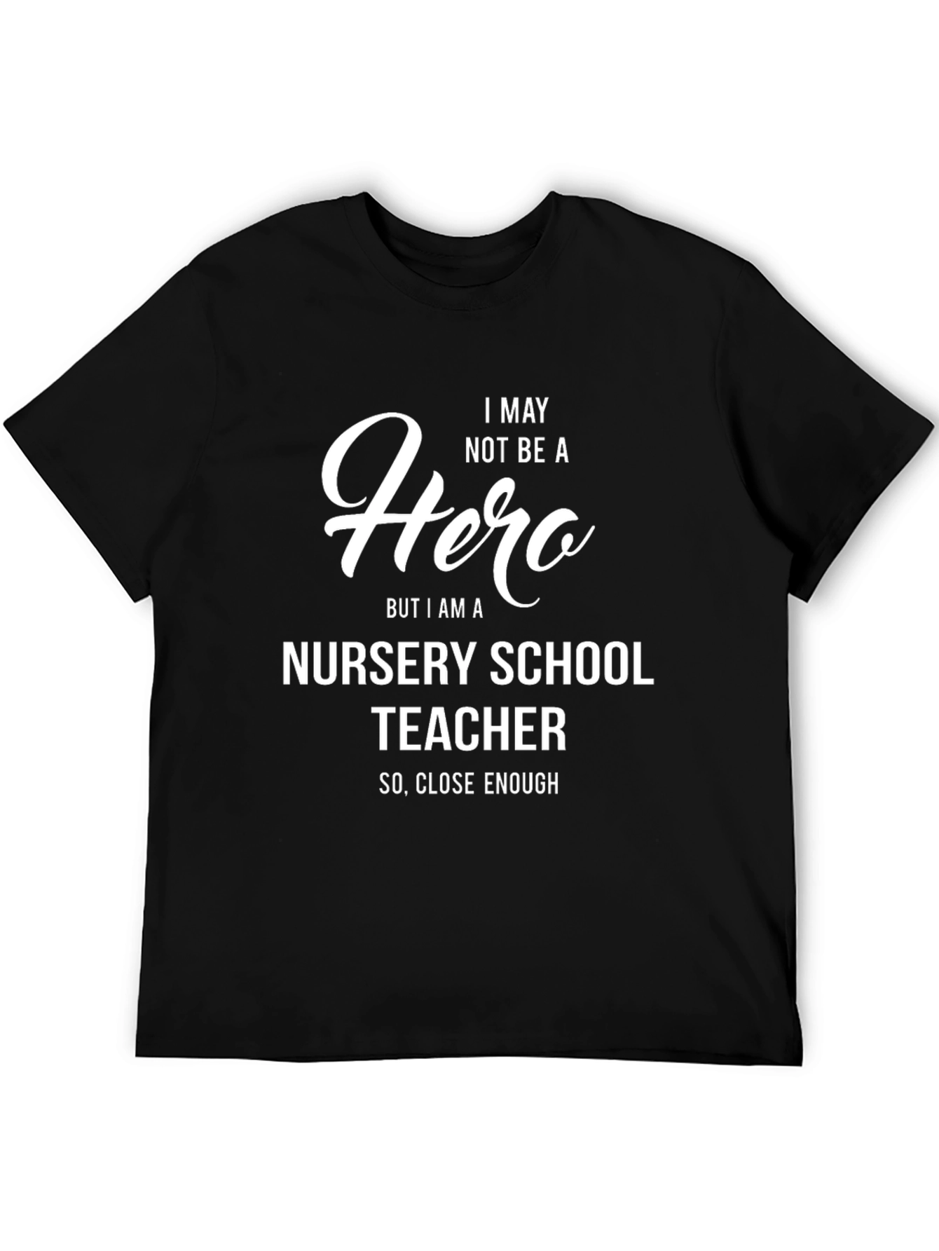 Nursery School Teacher Hero T-Shirt