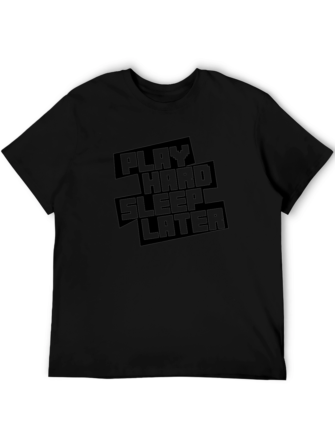 Play Hard Sleep Later Black T-Shirt
