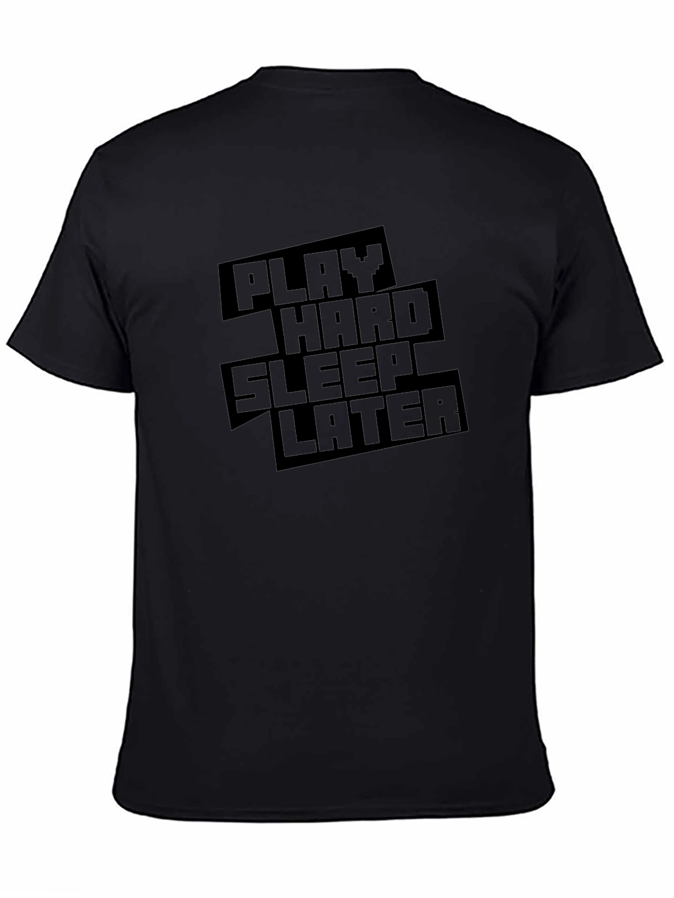 Play Hard Sleep Later Black T-Shirt