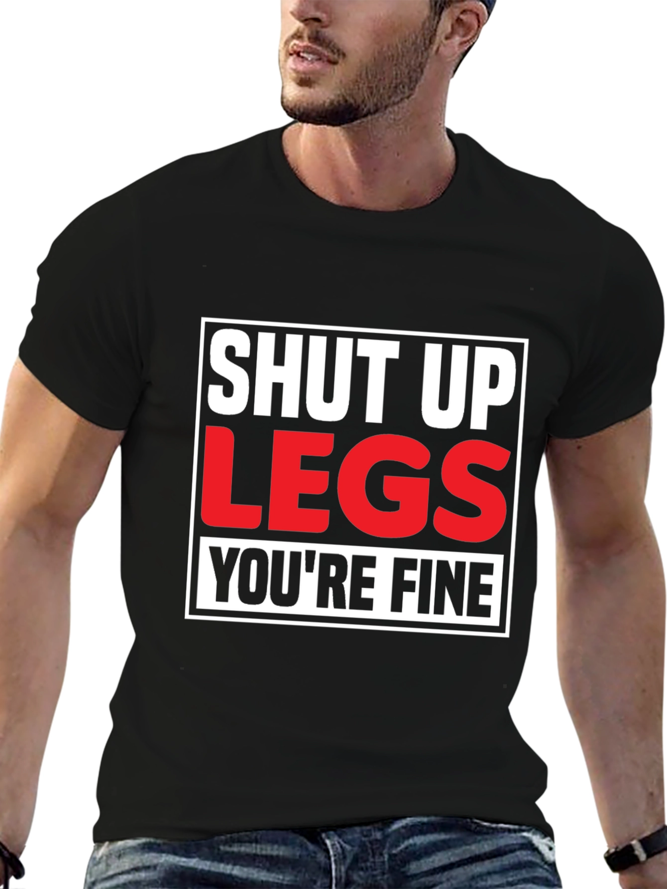 Shut Up Legs T-Shirt - Mens Fitness Motivation Tee