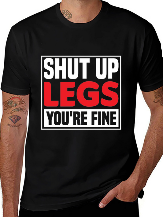 Shut Up Legs T-Shirt - Mens Fitness Motivation Tee