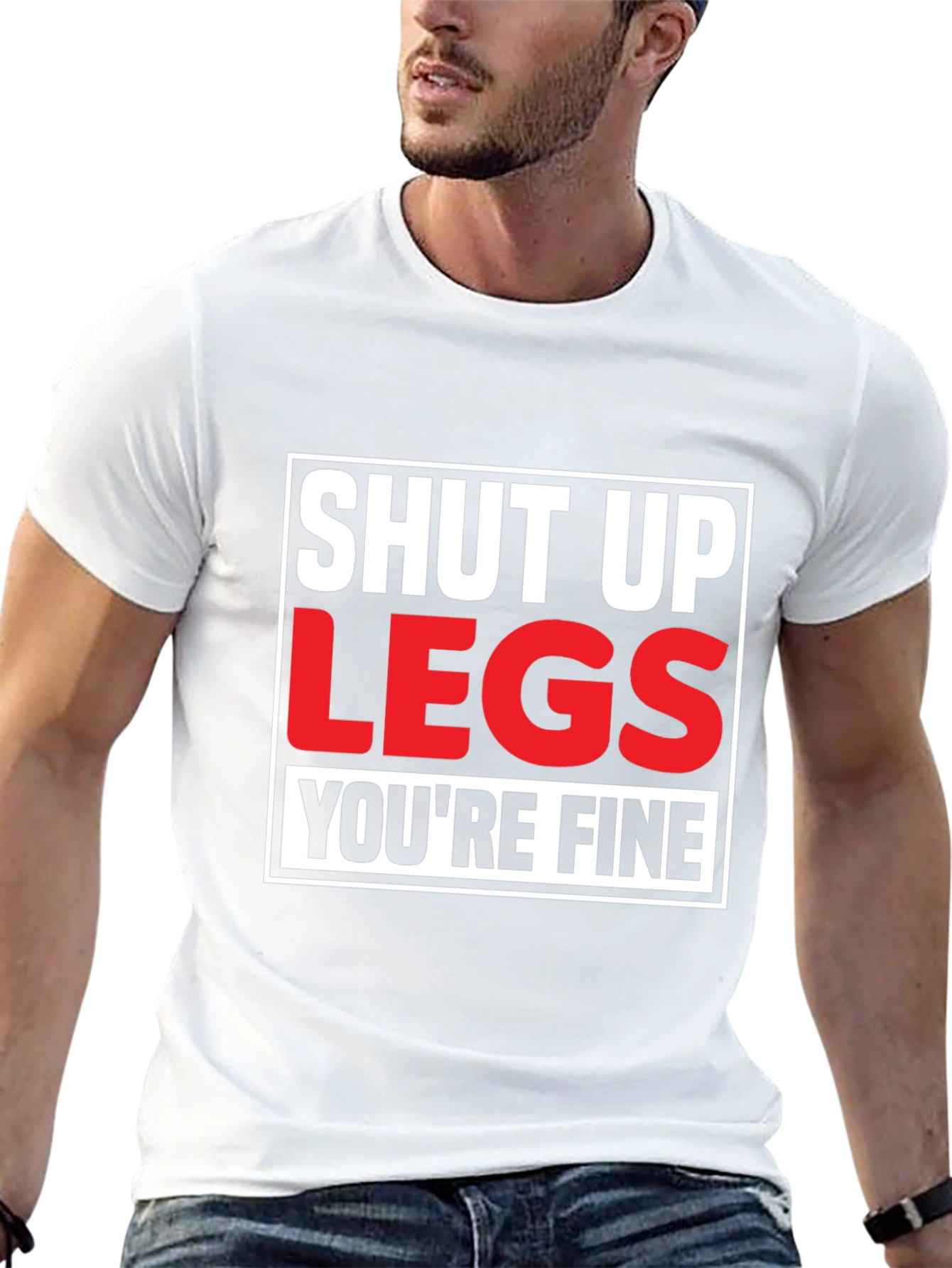 Shut Up Legs T-Shirt - Mens Fitness Motivation Tee